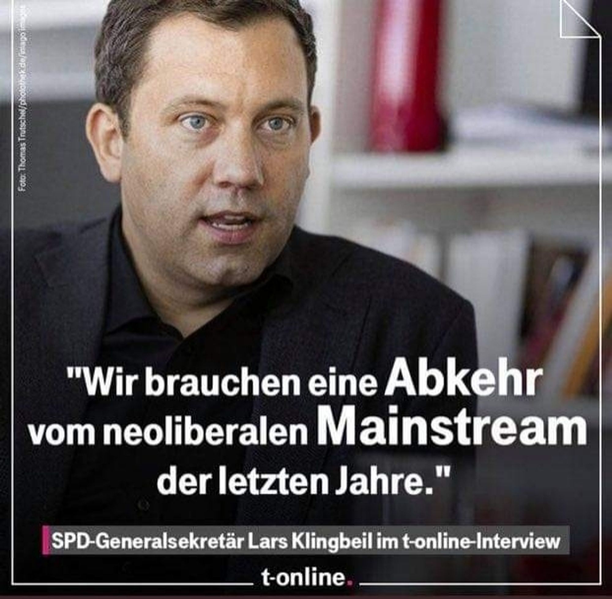 Zitatkachel t-online:
"Wir brauchen eine Abkehr vom neoliberalen Mainstream der letzten Jahre."