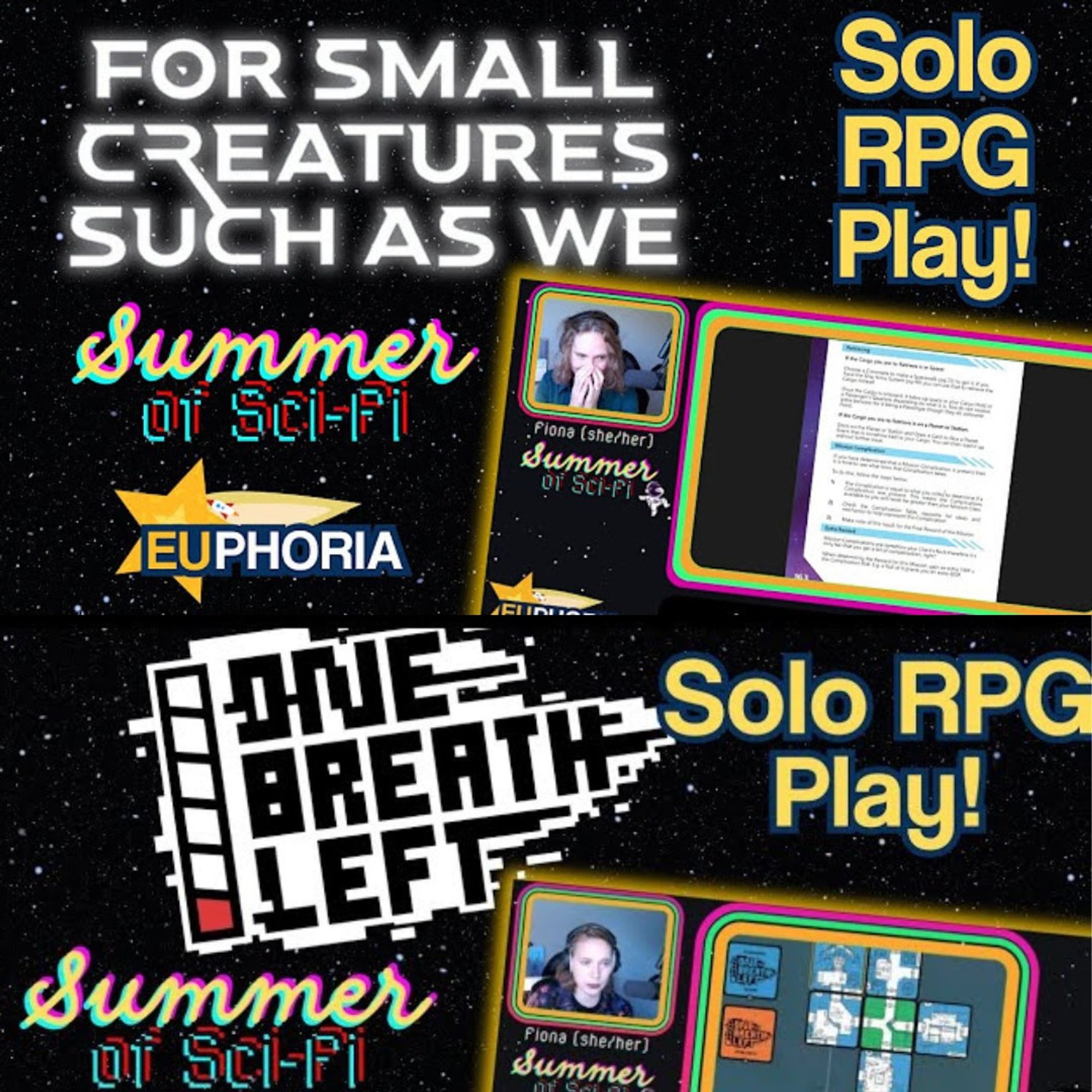 Social media graphics for EuPhoria’s Summer of Sci Fi - The Thumbnails used for the Fiona’s two solo rpg streams: For Small Creatures Such As We and One Breath Left. The logos of the games are used along with screenshots of the stream used.