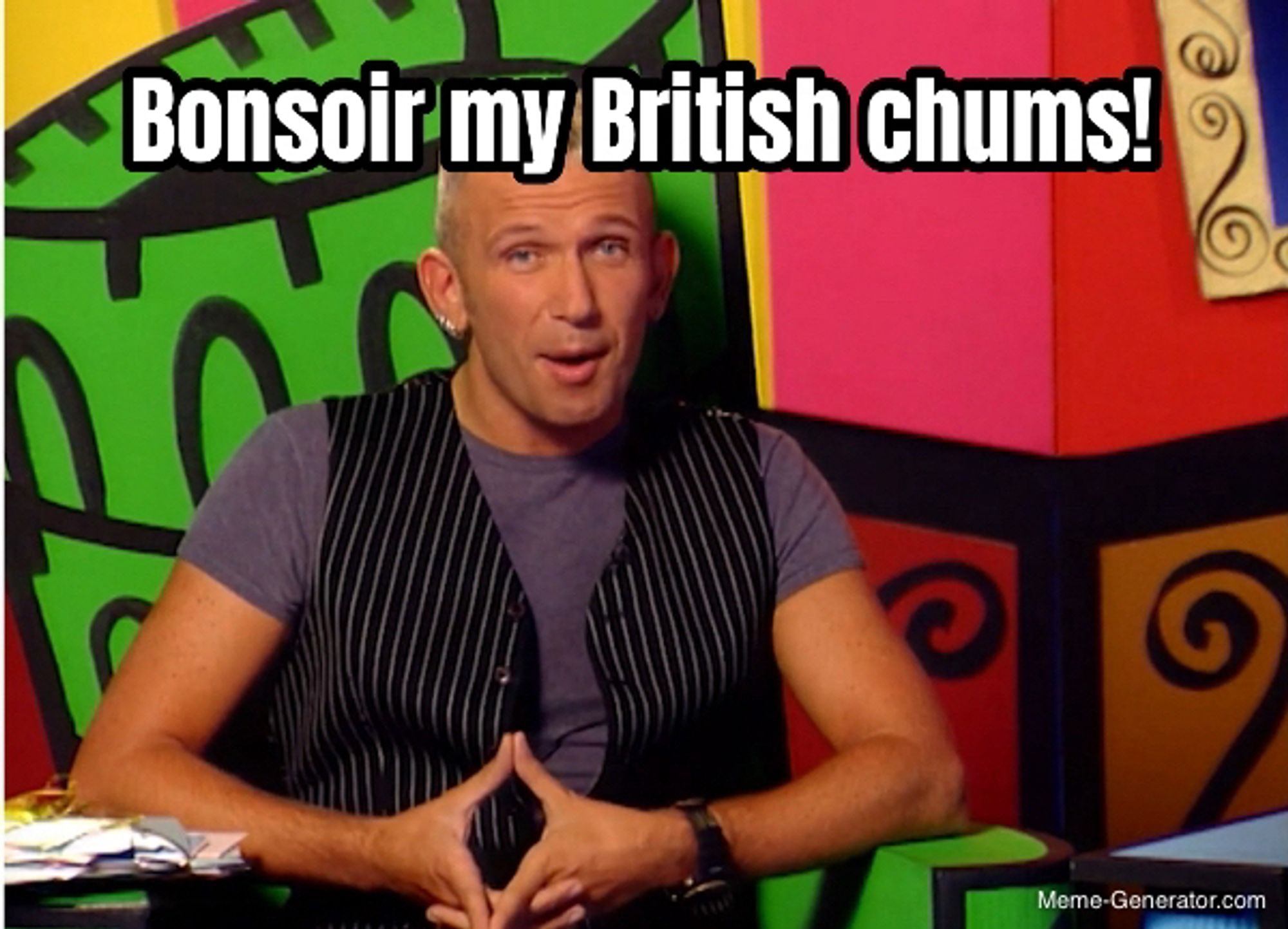 An image of Jean Paul Gaultier presenting the ‘90s British TV show Eurotrash, with a caption of his catchphrase “Bonsoir, my British chums!”