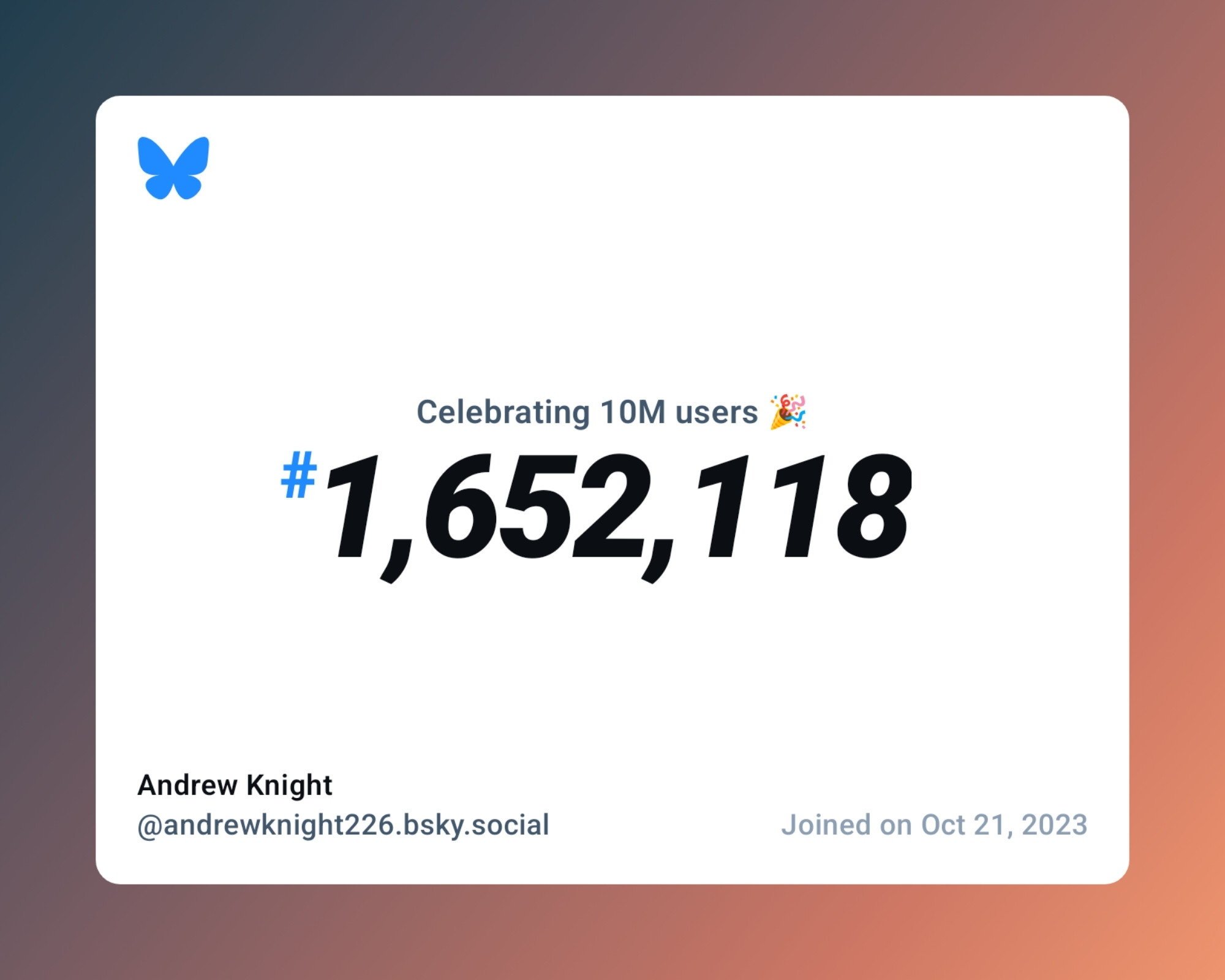 A virtual certificate with text "Celebrating 10M users on Bluesky, #1,652,118, Andrew Knight ‪@andrewknight226.bsky.social‬, joined on Oct 21, 2023"