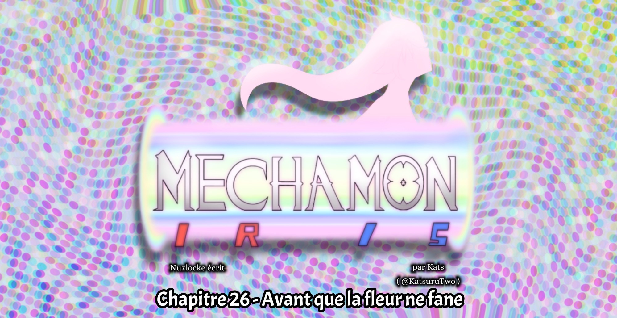 Mechamon Iris

Nuzlocke écrit, par @KatsuruTwo

Chapitre 26 - Avant que la fleur ne fane