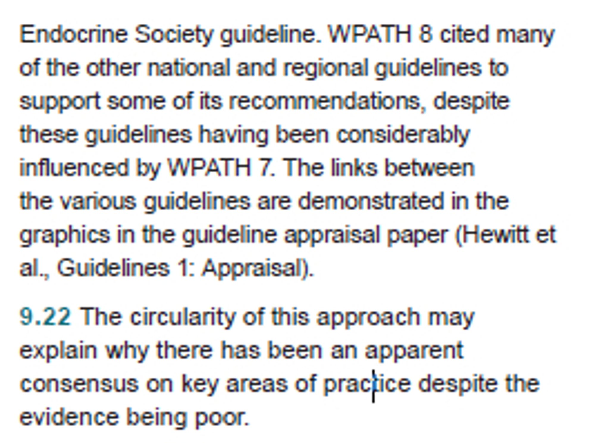 9.22 The circularity of this approach may
explain why there has been an apparent
consensus on key areas of practice despite the
evidence being poor.