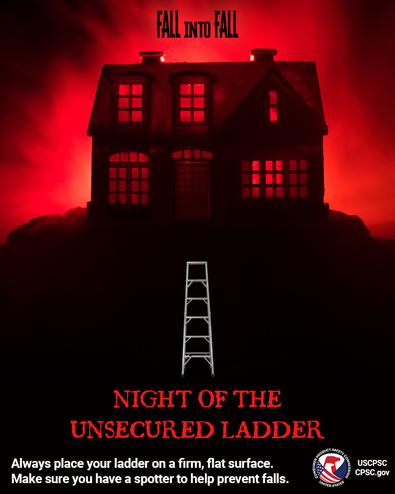 A house on a hilltop backlit by spooky red light. It is shining through the windows. A single ladder stands menacingly in front of the house. The scene looks like a horror movie poster. The text reads: Fall into fall. Night of the unsecured ladder. Always place your ladder on a firm, flat surface. Make sure you have a spotter to help prevent falls.