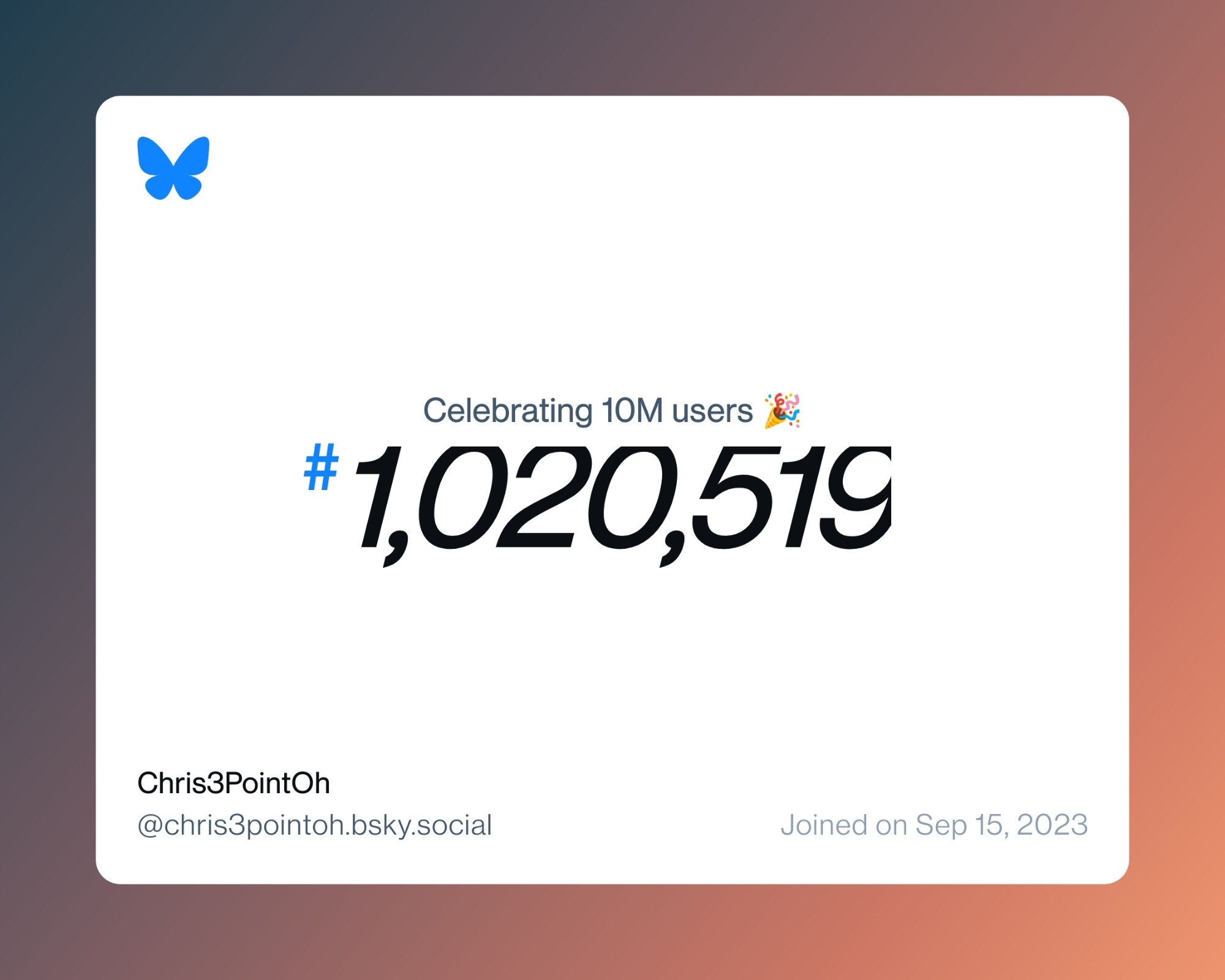 A virtual certificate with text "Celebrating 10M users on Bluesky, #1,020,519, Chris3PointOh ‪@chris3pointoh.bsky.social‬, joined on Sep 15, 2023"