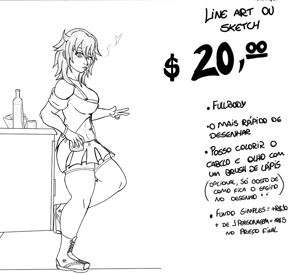 Tabela de Preços de comissão.
Line art ou Sketch: 20 Reais. Contém uma arte de exemplo ao lado
Será uma arte de corpo inteiro, terá a opção de colorir algumas partes do desenho com um brush de lápis e será a mais rápida de concluir;
Adicionais: 
Um fundo simples terá a adição de 10 reais no preço final;
Mais de um personagem no mesmo desenho terá uma adição de 15 reais no preço final