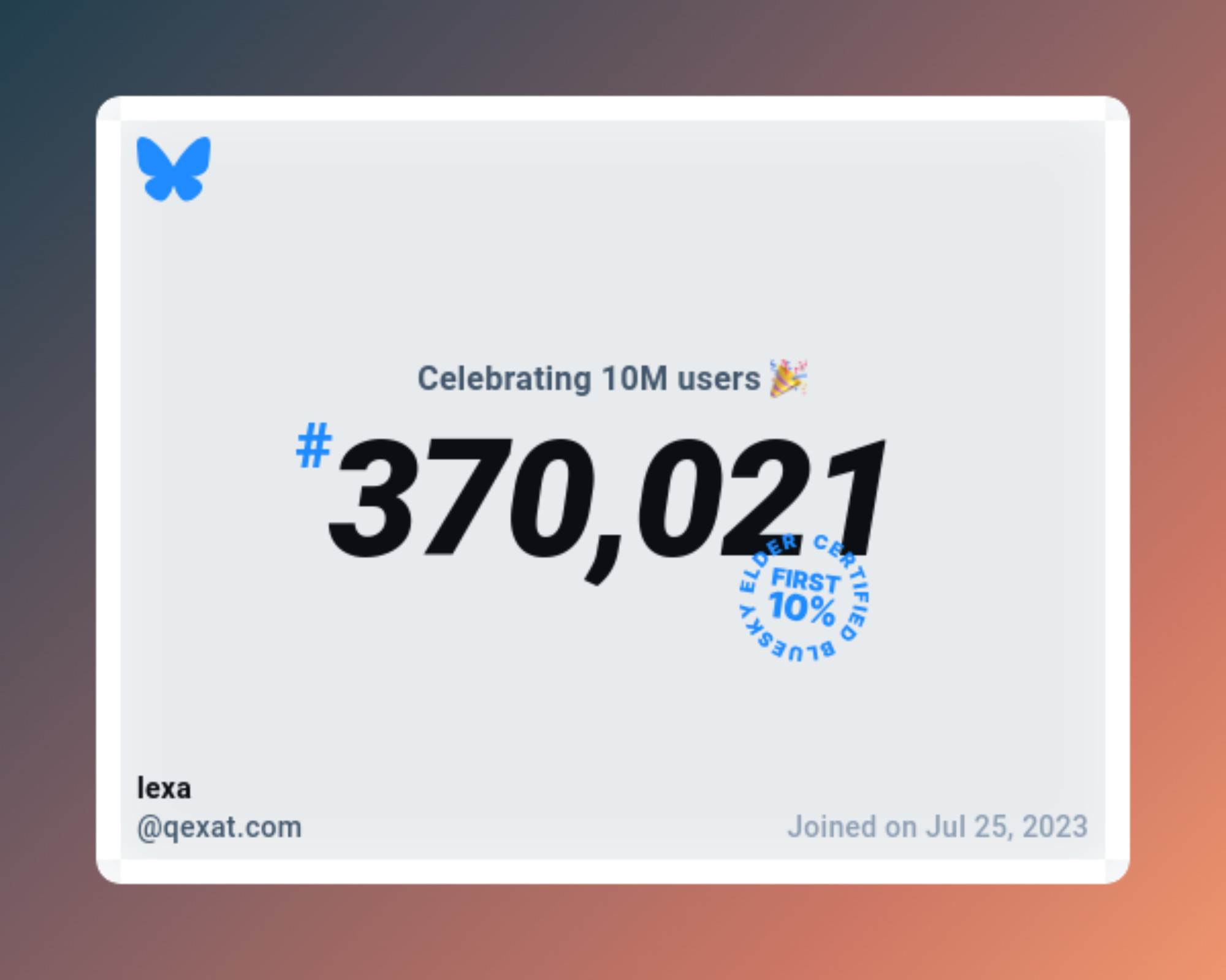 A virtual certificate with text "Celebrating 10M users on Bluesky, #370,021, lexa ‪@qexat.com‬, joined on Jul 25, 2023"