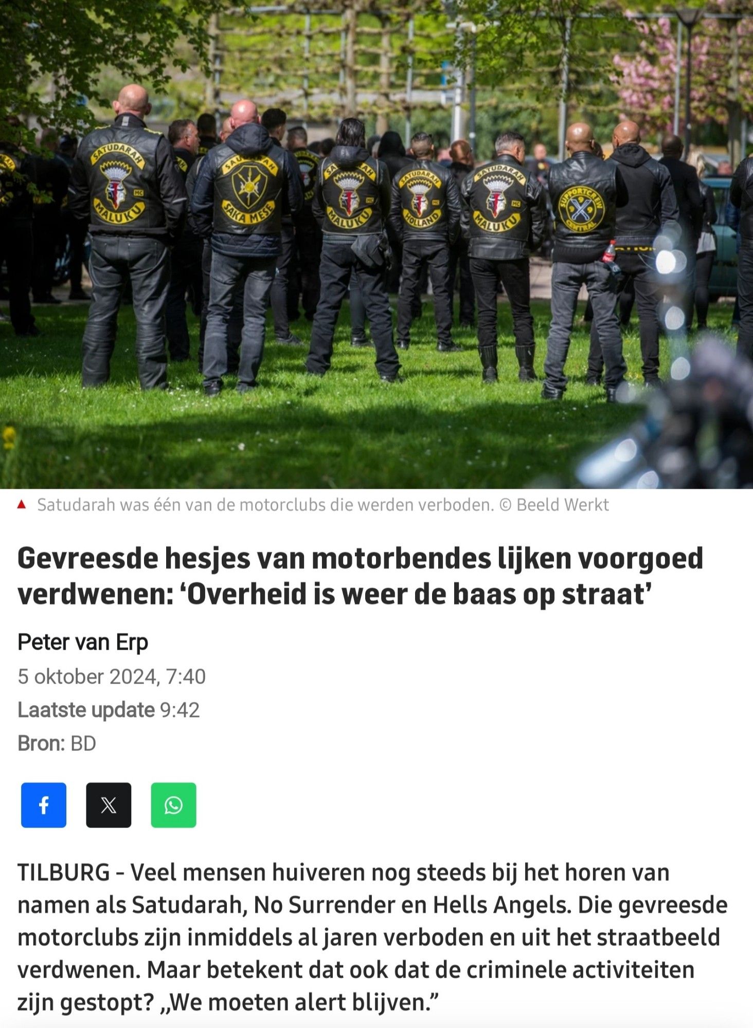 Gevreesde hesjes van motorbendes lijken voorgoed verdwenen: ‘Overheid is weer de baas op straat’

TILBURG - Veel mensen huiveren nog steeds bij het horen van namen als Satudarah, No Surrender en Hells Angels. Die gevreesde motorclubs zijn inmiddels al jaren verboden en uit het straatbeeld verdwenen. Maar betekent dat ook dat de criminele activiteiten zijn gestopt? ,,We moeten alert blijven.”

Peter van Erp 05-10-24, 07:40 Laatste update: 09:42 Bron: BD