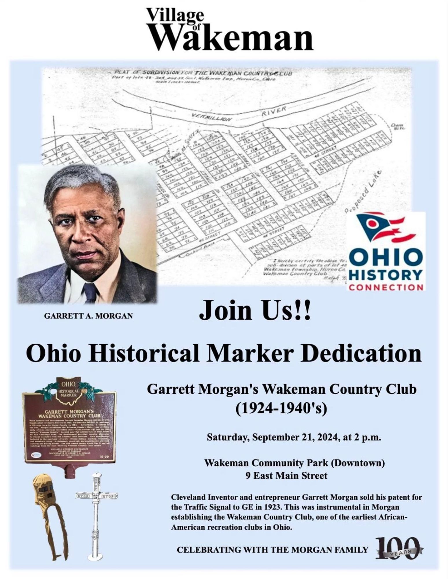 Flyer with photo of Morgan, plat of Wakeman Country Club, Ohio History Connection logo, and small photos of historical marker and Morgan’s gas mask and traffic signal inventions. Text reads: Village of Wakeman. Join Us!! Ohio Historical Marker Dedication: Garrett Morgan’s Wakeman Country Club (1924-1940s). Saturday, September 21, 2024, at 2 p.m. Wakeman Community Park (Downtown), 9 East Main Street. Cleveland Inventor and entrepreneur Garrett Morgan sold his patent for the Traffic Signal to GE in 1923. This was instrumental in Morgan establishing the Wakeman Country Club, one of the earliest African American recreation clubs in Ohio. Celebrating with the Morgan Family.