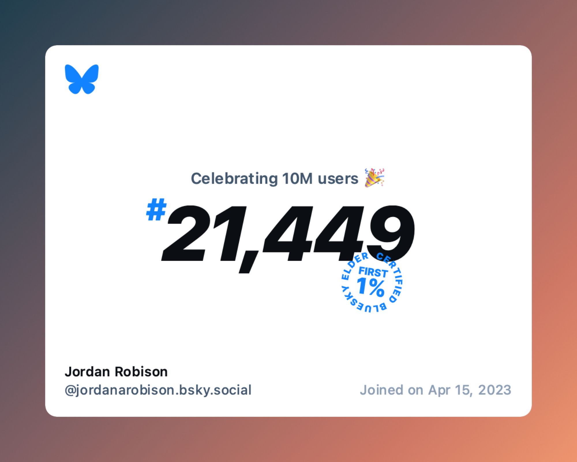 A virtual certificate with text "Celebrating 10M users on Bluesky, #21,449, Jordan Robison ‪@jordanarobison.bsky.social‬, joined on Apr 15, 2023"