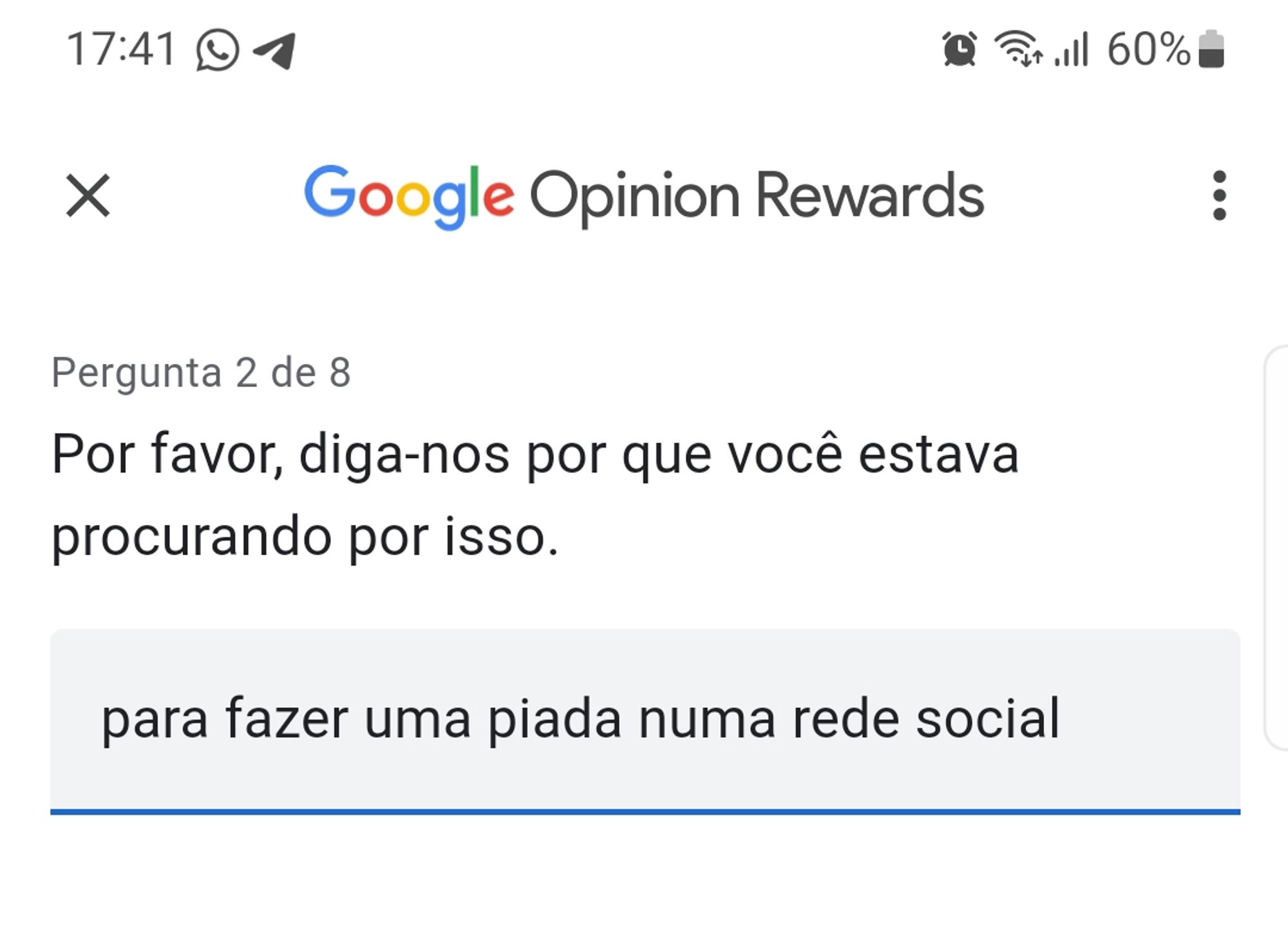 print do Google Opinion Rewards me perguntando por que eu pesquisei um assunto qualquer, e minha resposta foi "para fazer uma piada numa rede social"