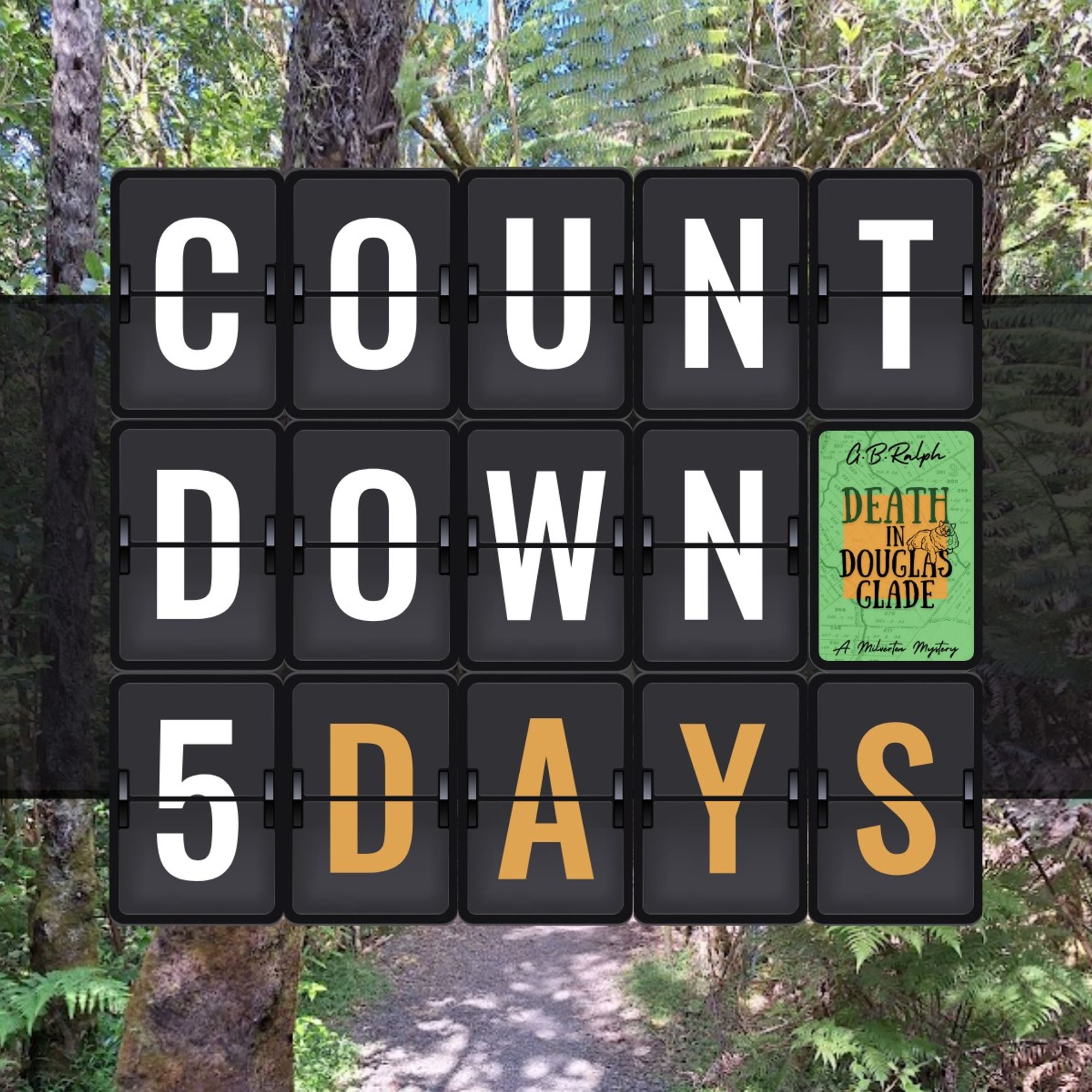 Death in Douglas Glade (The Milverton Mysteries Book 3) by G B Ralph. Countdown split flap display board indicating 5 days to go.