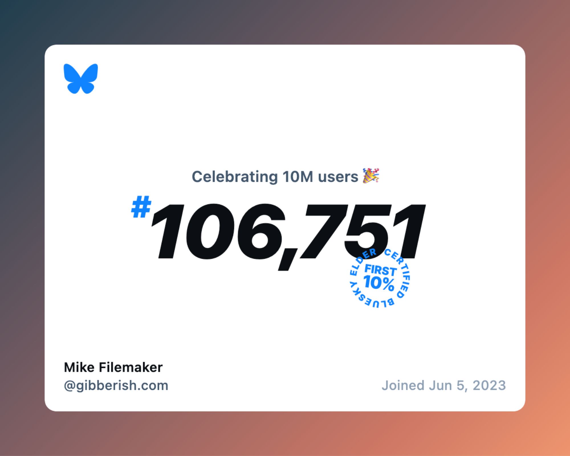 I am Bluesky user #106,751 and they made me a very special PNG about it to celebrate having 10 million users. Why they didn't do this for anyone else, who knows