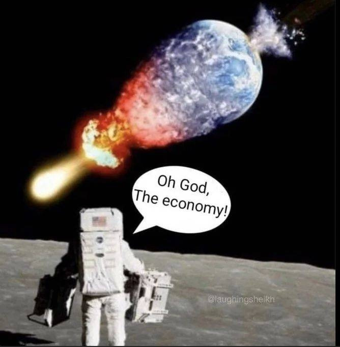 An astronaut on the moon watches the earth get destroyed by a meteor while shouting "Oh God, the economy!"