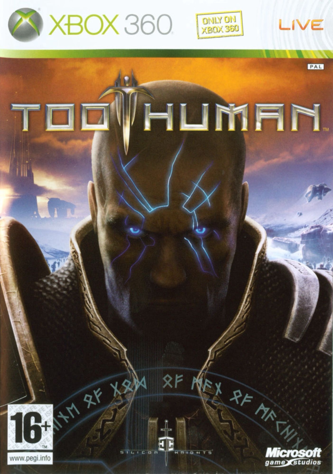 XBOX 360.
ONLY DN
XBOX 350|
LIVE
PAL
TOO HUMAN.
16+
www.pegi.info
Microsoft game studios