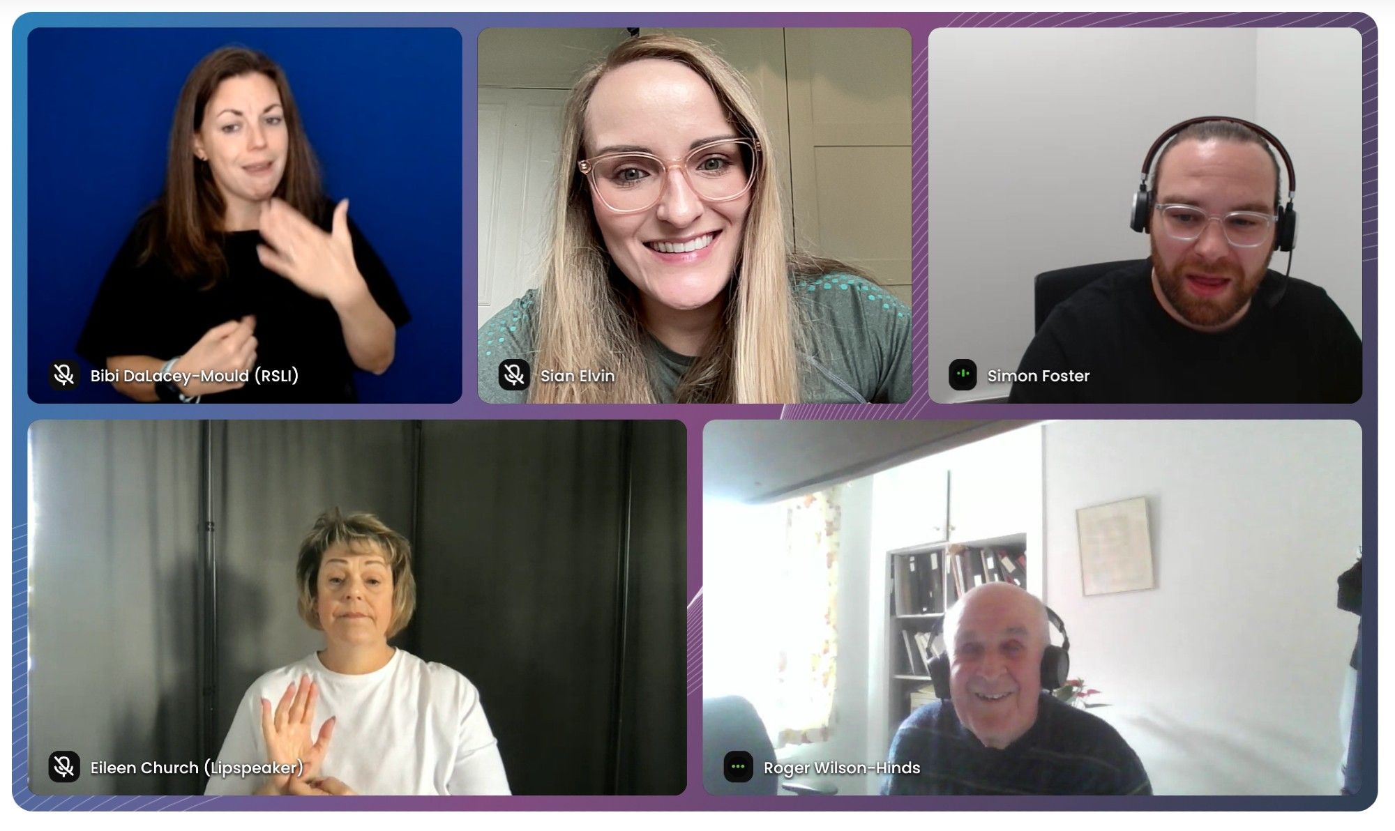 Screenshot of a video conference showing five screens. Top row left: RSL interpreter Bibi, a woman in a black outfit and dark hair. Top row centre: speaker Sian, a woman with blonde hair in a grey top, smiling. Top row right: host Simon, a man in a black top and headphones, asking a question. Bottom left: lipspeaker Eileen, a woman wearing a white top. Bottom right: speaker Roger, a man wearing a black top and headphones, smiling.