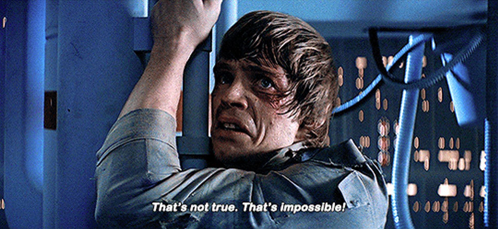 Luke Skywalker: "That's Not True. That's Impossible!"