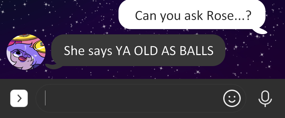 A screenshot of a text thread, but only two messages are visible. Steven asks 'can you ask Rose...?' and Amethyst replies "She says YA OLD AS BALLS"