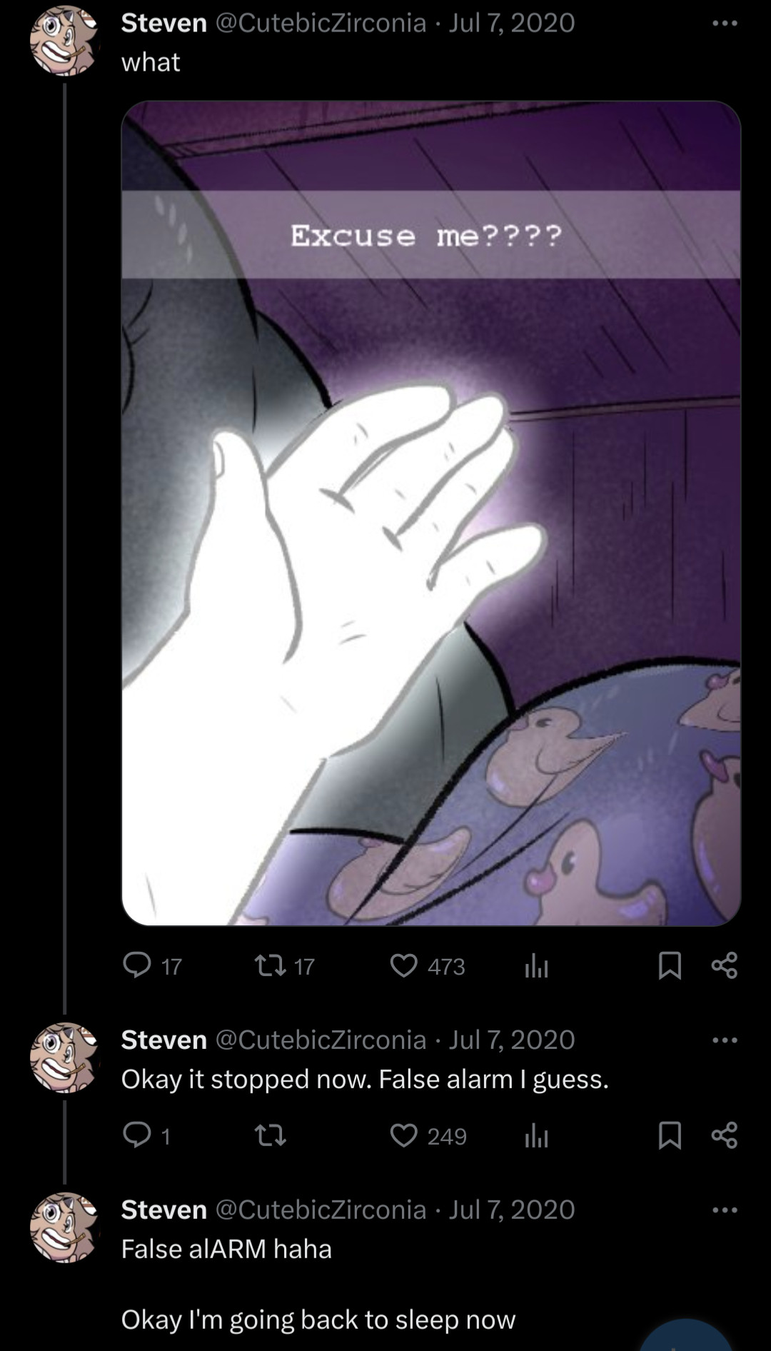 A twitter feed screenshot of Steven posting a photo of his arm glowing bright white in what appears to be a dark room. The text reads "excuse me" and the twitter text reads "what"
The next tweet reply to that is also from Steven, and reads "Okay, it stopped now. False alarm I guess."
Another tweet under that adds "False alARM haha" with emphasis on the ARM. "Okay I'm going back to sleep now." All tweets have several hundred likes.