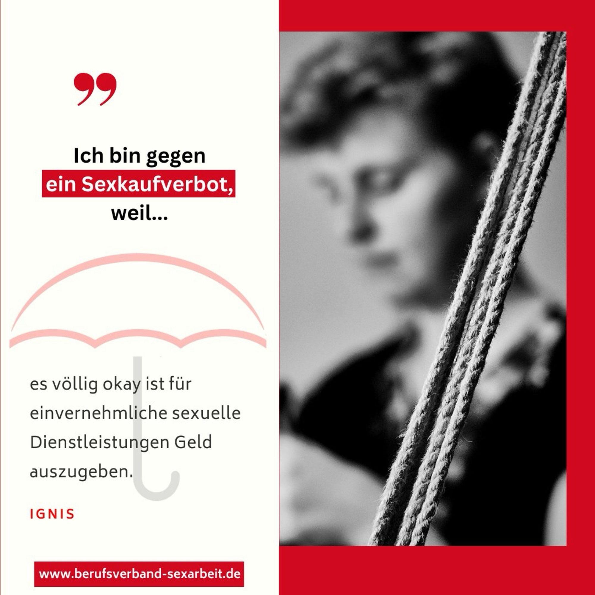 Zitatgrafik mit Foto von Ignis: "Ich bin gegen ein Sexkaufverbot, weil es völlig okay ist für einvernehmliche sexuelle Dienstleistungen Geld auszugeben."