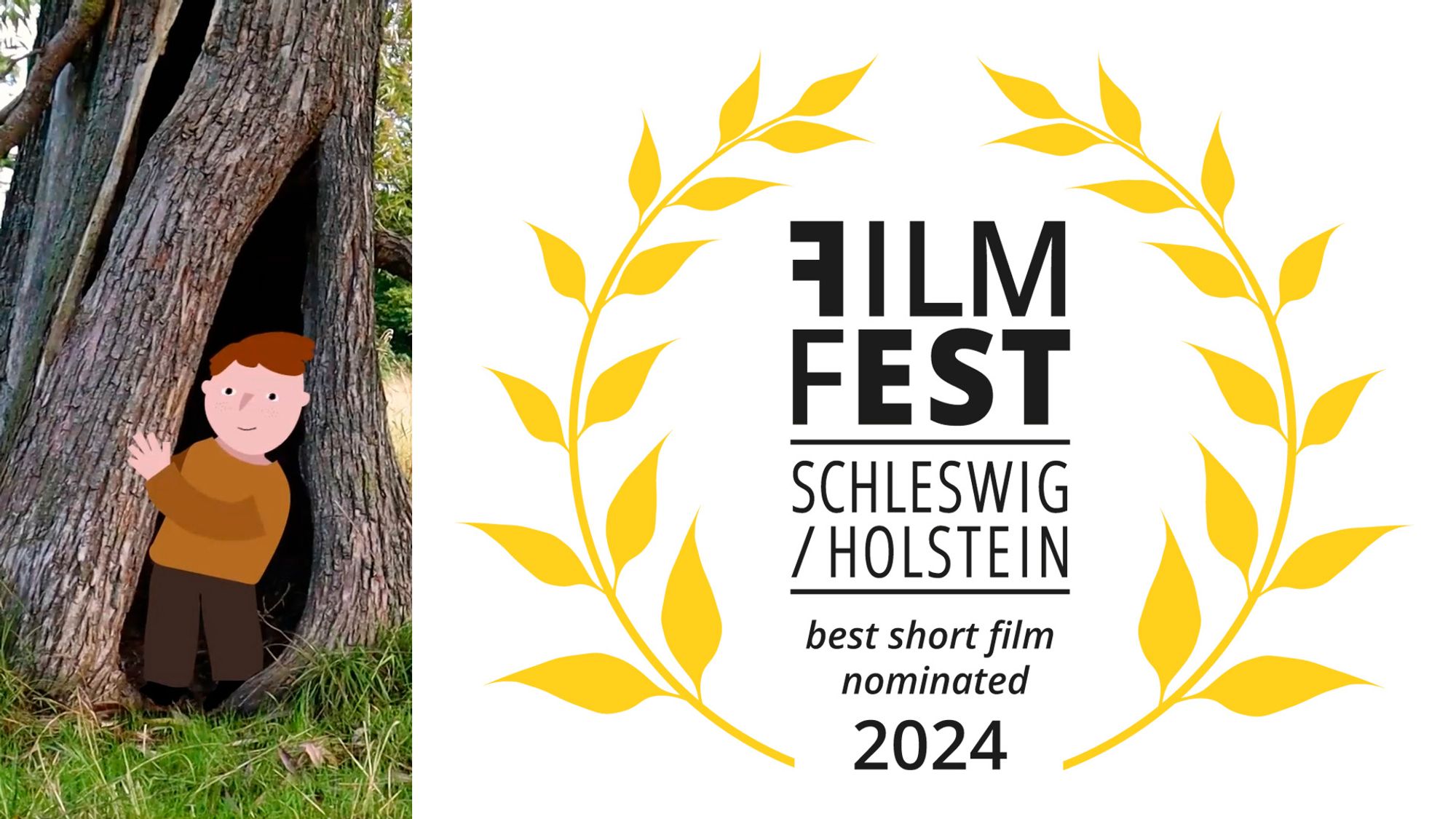 Laurel des Filmfests Schleswig-Holstein 2024 für "Best short film nominated". Daneben Still aus dem Film: Foto eines hohlen Baumes, aus dem ein gezeichnetes Kind hervorlugt.