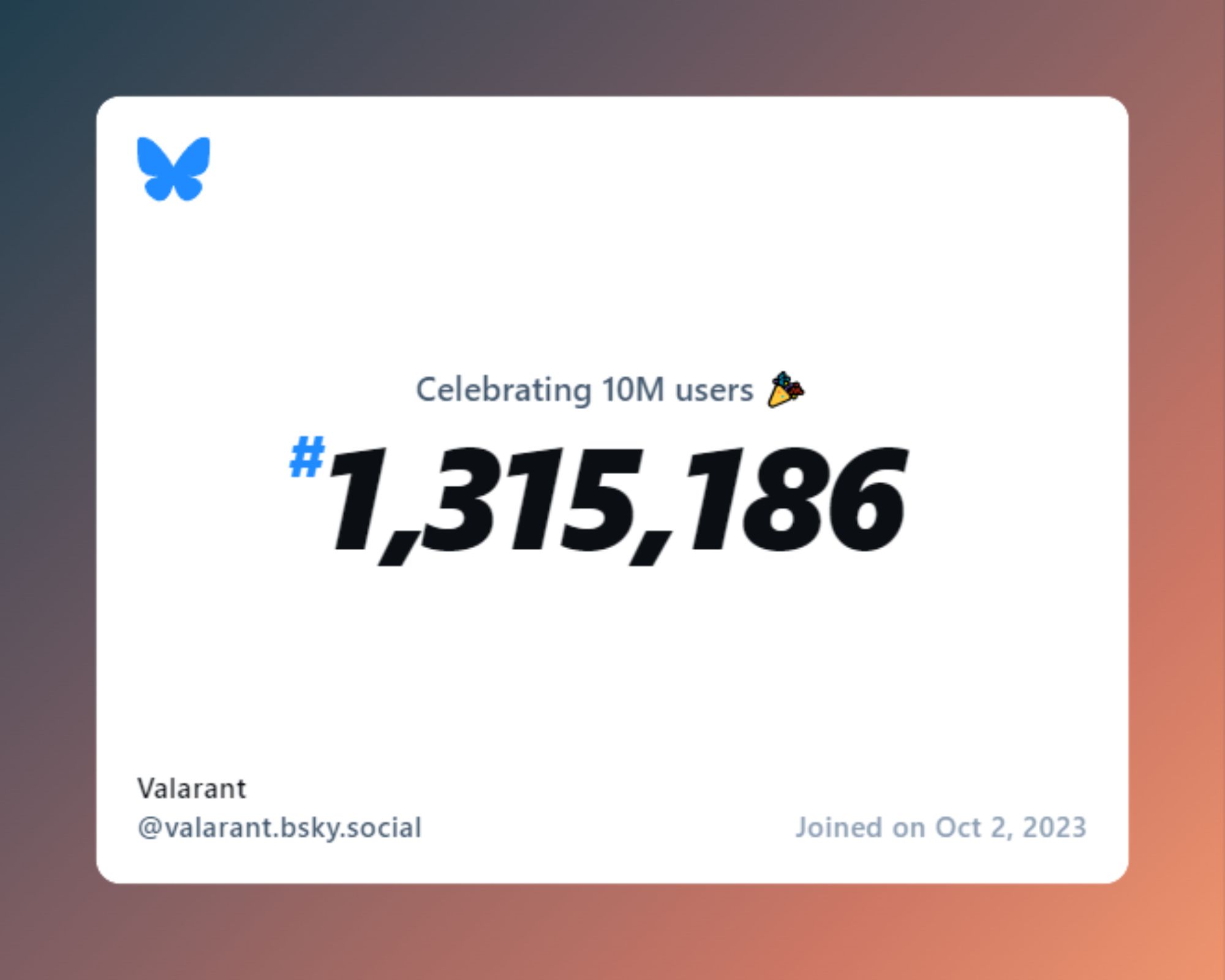 A virtual certificate with text "Celebrating 10M users on Bluesky, #1,315,186, Valarant ‪@valarant.bsky.social‬, joined on Oct 2, 2023"