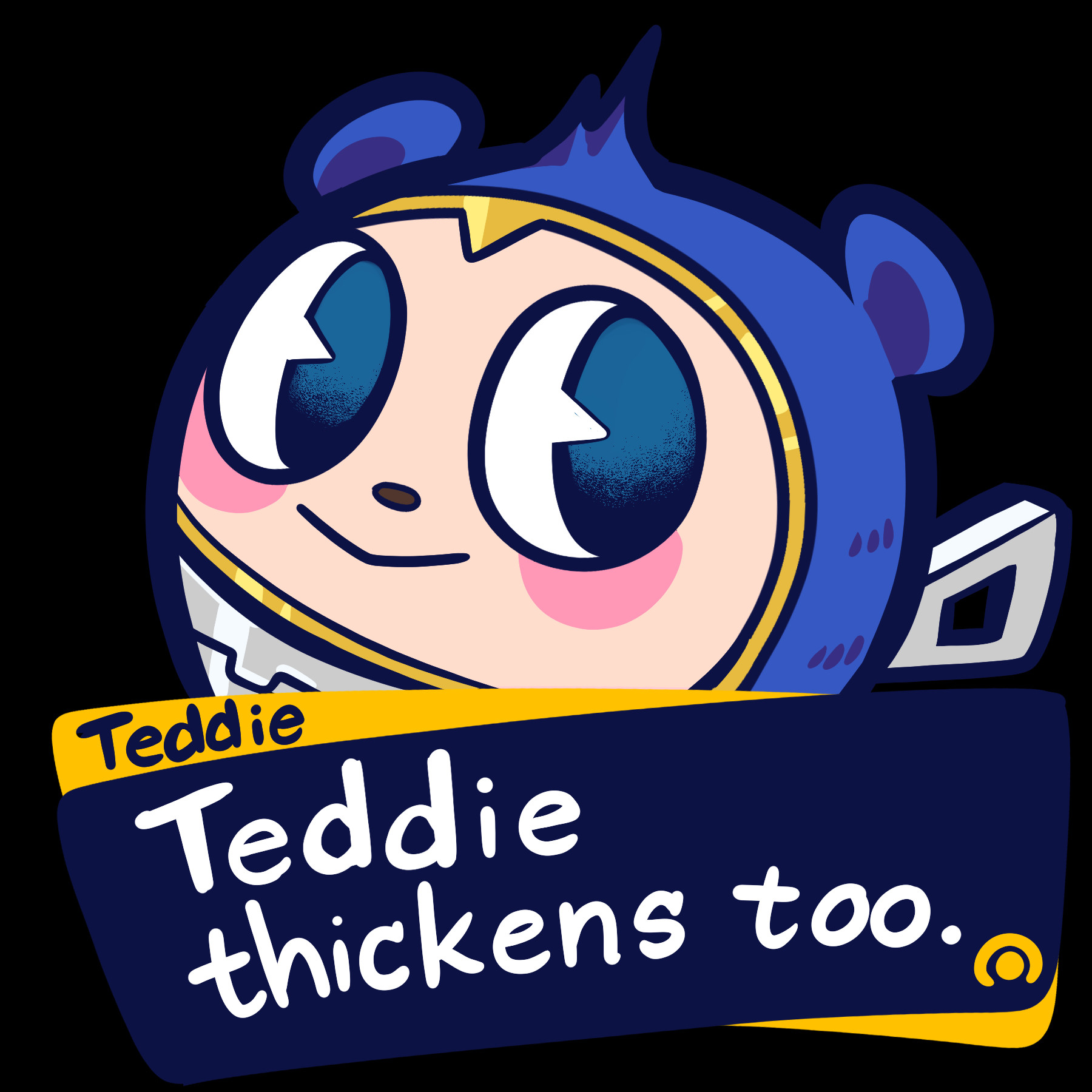 A cartoony drawing of Teddie from Persona 4 with a text box reading “Teddie thickens too” based on the line from the game