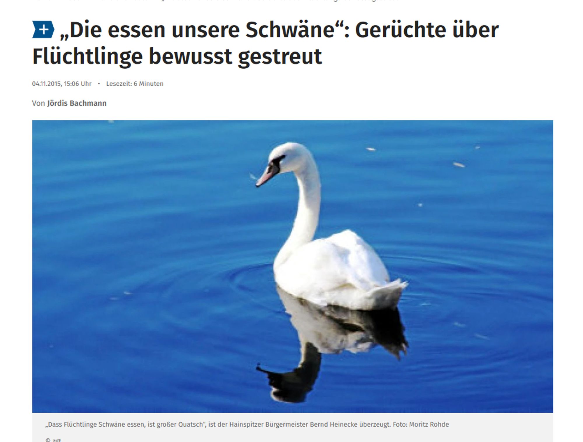 Artikel: "Die essen unsere Schwäne"
Gerüchte über Flüchtlinge bewusst gestreut.

Dazu ein Bild von einem Schwan auf dem See