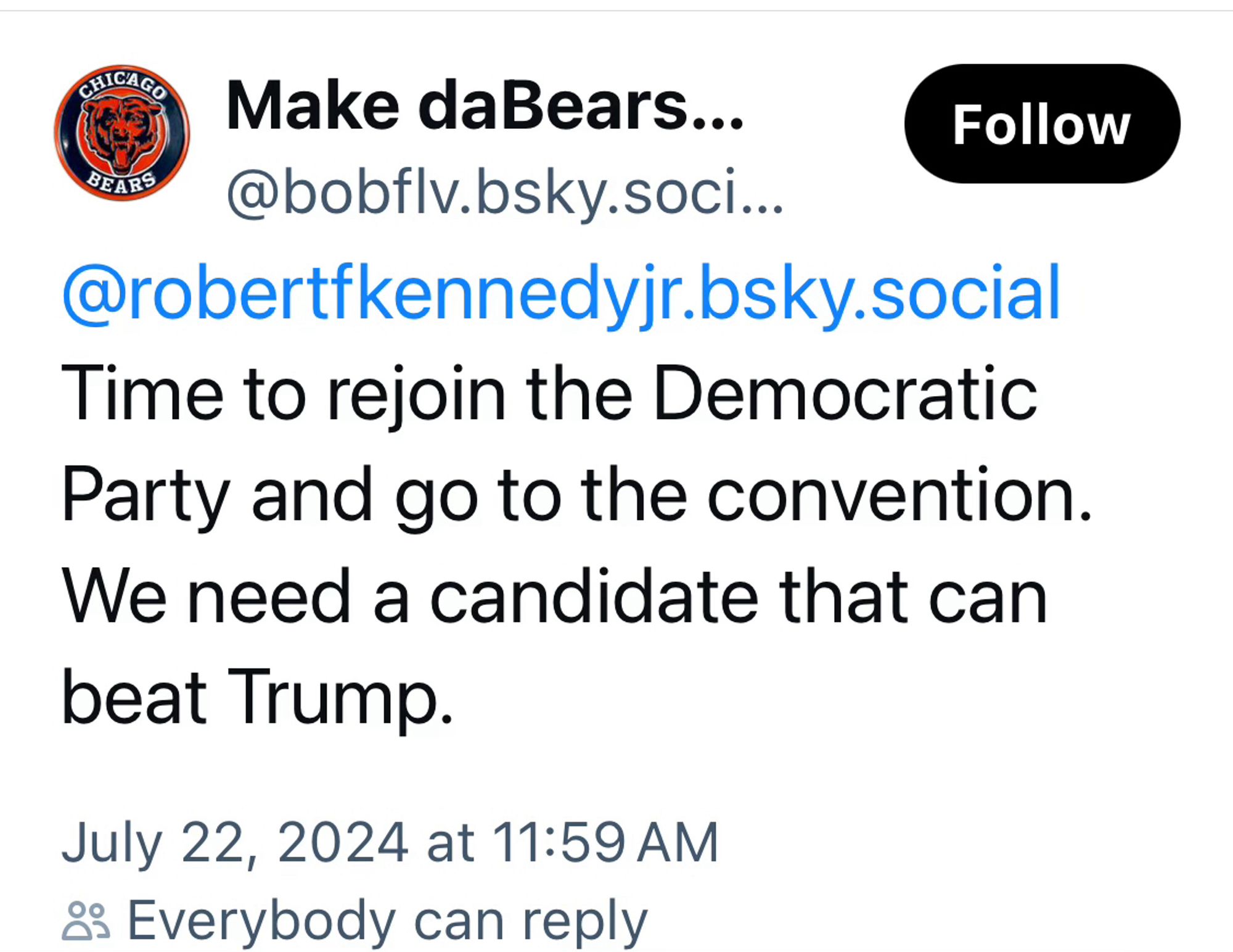 Screenshot of skeet from @bobfly.bsky.social

“@robertfkennedyjr.bsky.social time to rejoin the Democratic Party and go to the convention. We need a candidate that can beat Trump”