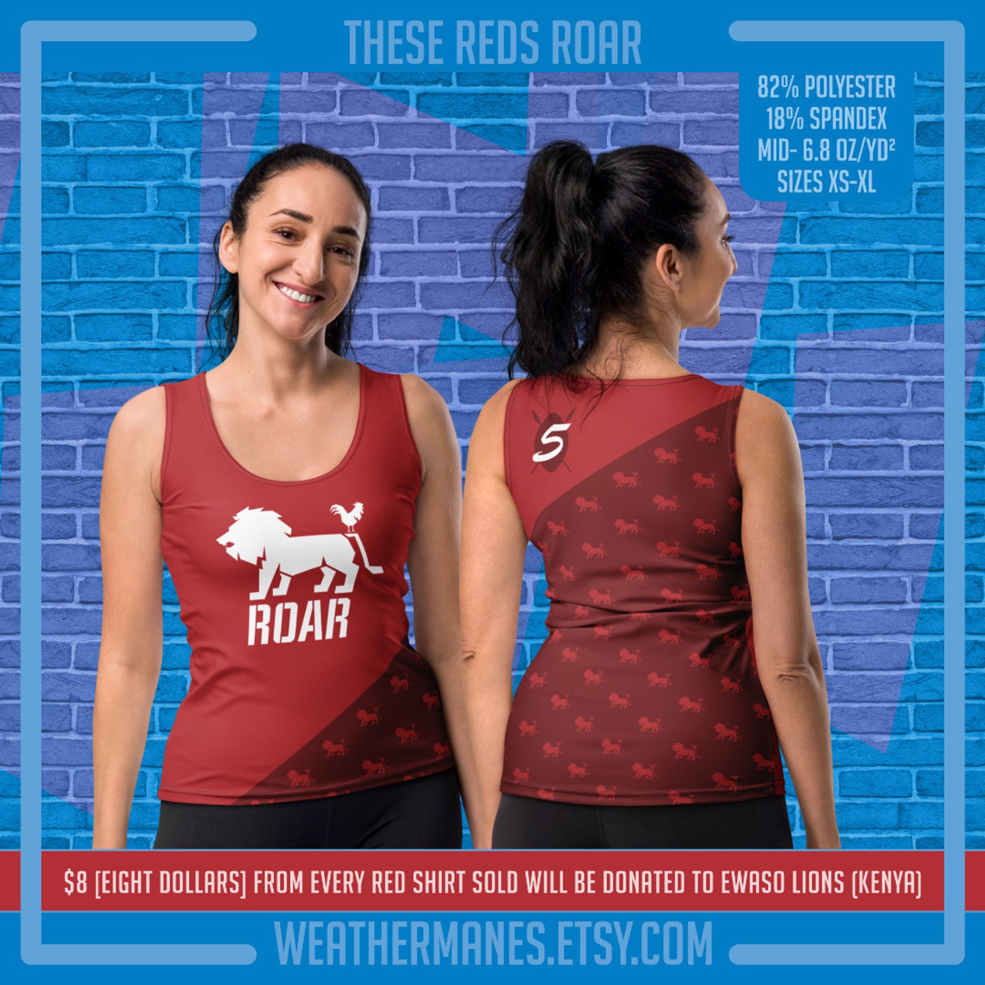 Front/Back of the Women's Tank, along with some specs: 82% polyester, 18% spandex; midweight 6.8 oz/yd fabric; sizes XS-XL. Also, white on red, the pledge of $8 from every shirt going to Ewaso Lions.