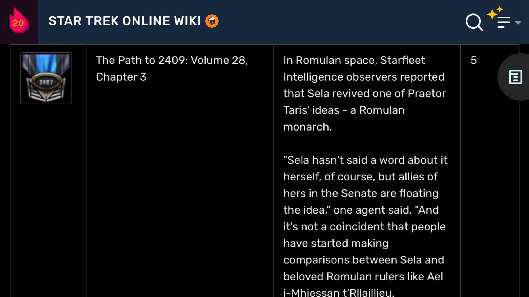 From the STO wiki:
The Path to 2409: Volume 28,
Chapter 3
In Romulan space, Starfleet
Intelligence observers reported that Sela revived one of Praetor
Taris' ideas - a Romulan monarch.
"Sela hasn't said a word about it herself, of course, but allies of hers in the Senate are floating the idea," one agent said. "And it's not a coincident that people have started making comparisons between Sela and beloved Romulan rulers like Ael i-Mhiessan t'Rllaillieu.