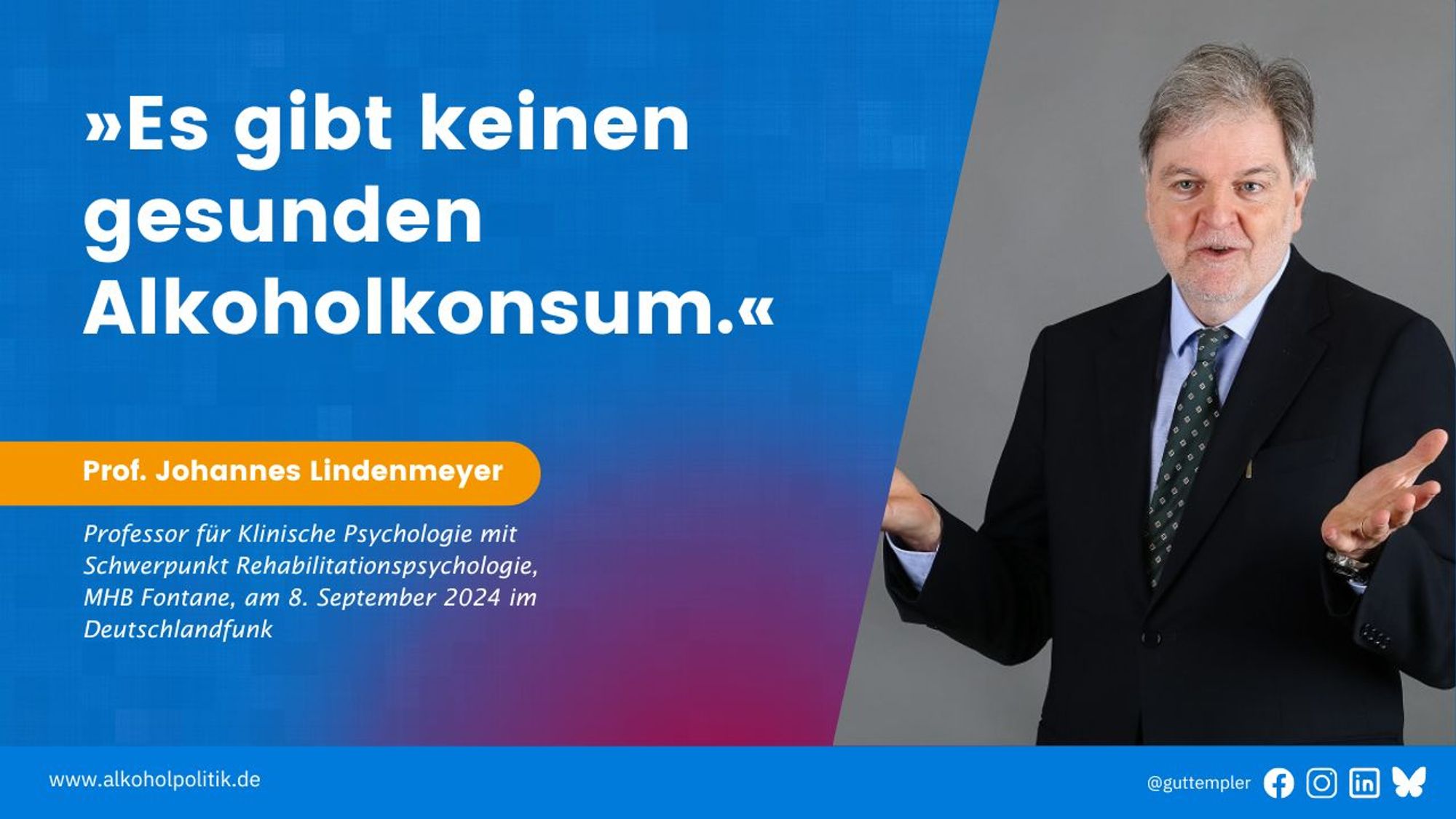 Porträt von Professor Johannes Lindenmeyer, Professor für Klinische Psychologie mit Schwerpunkt Rehabilitationspsychologie, Medizinische Hochschule Brandenburg Fontane, mit seinem Zitat am 8. September 2024 im Deutschlandfunk: Es gibt keinen gesunden Alkoholkonsum.