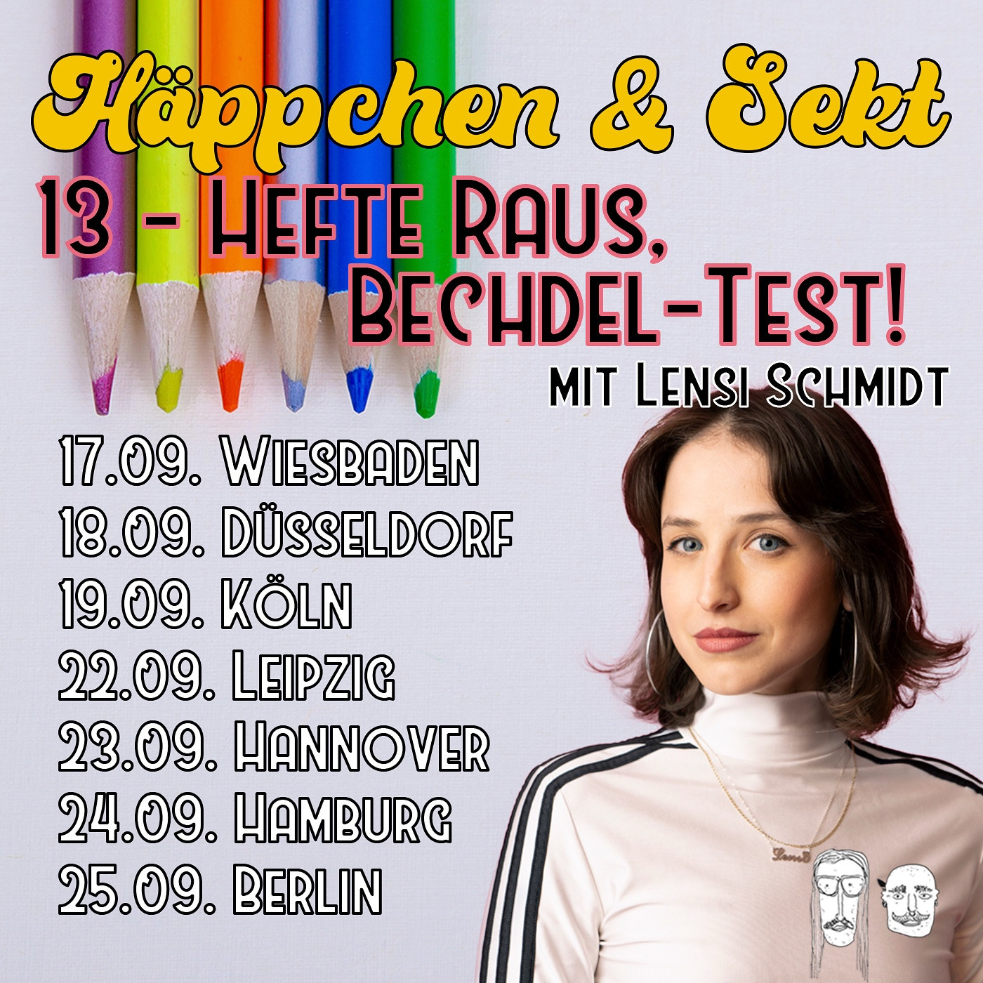 häppchen & sekt no 13: hefte raus, bechdel-test! mit lensi schmidt.

17.9. wiesbaden
18.9. düsseldorf
19.9 köln
22.9. leipzig
23.9. hannover
24.9. hamburg
25.9. berlin