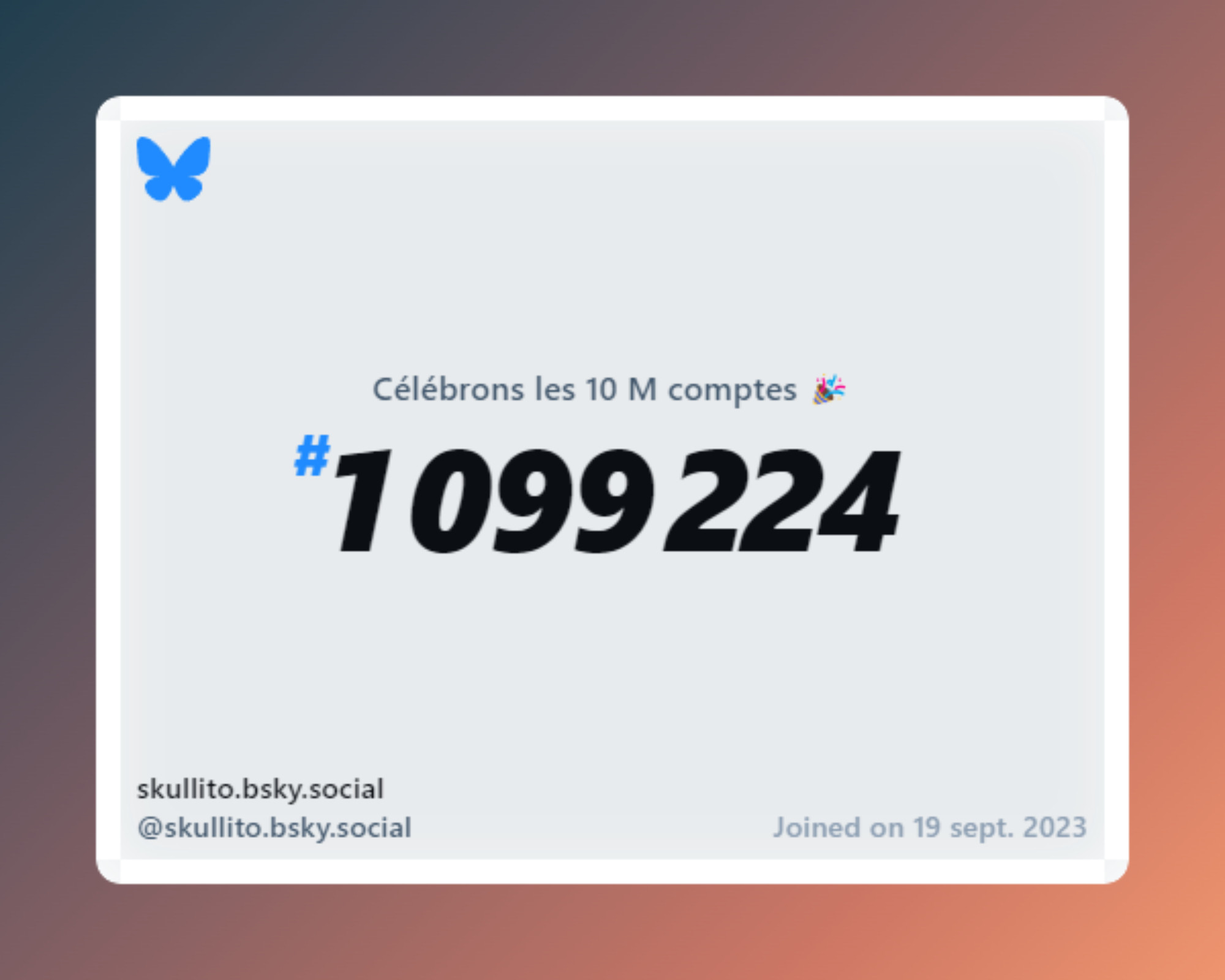 A virtual certificate with text "Celebrating 10M users on Bluesky, #1 099 224, skullito.bsky.social ‪@skullito.bsky.social‬, joined on 19 sept. 2023"