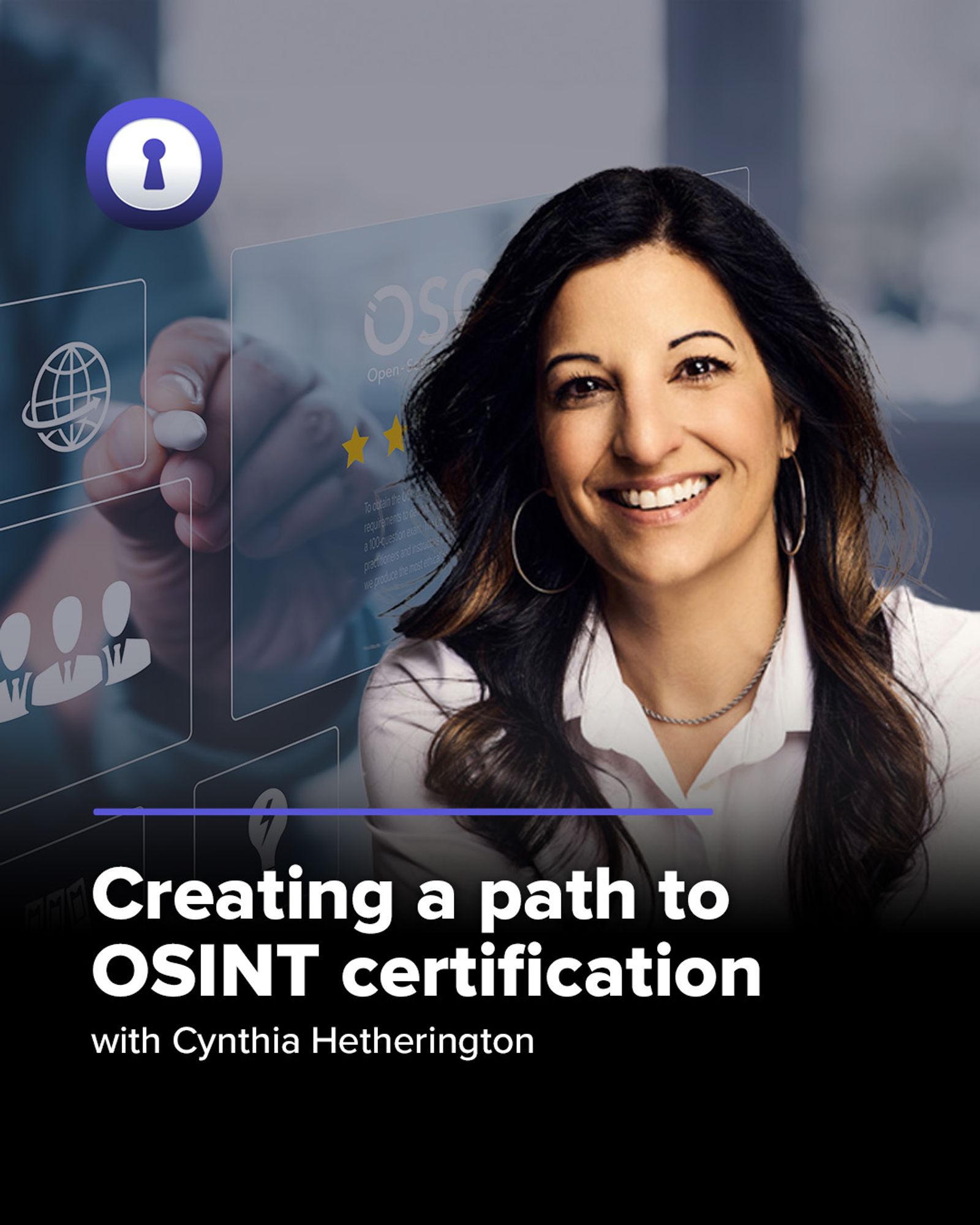 Creating a path to OSINT certification with Cynthia Hetherington