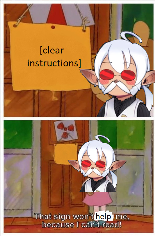 Panel 1: Denmo McStronghuge looking at a door labeled "[clear instructions]"
Panel 2: "That sign won't help me, because I can't read!"

This was an ongoing Thing during FFXIV housing streams.