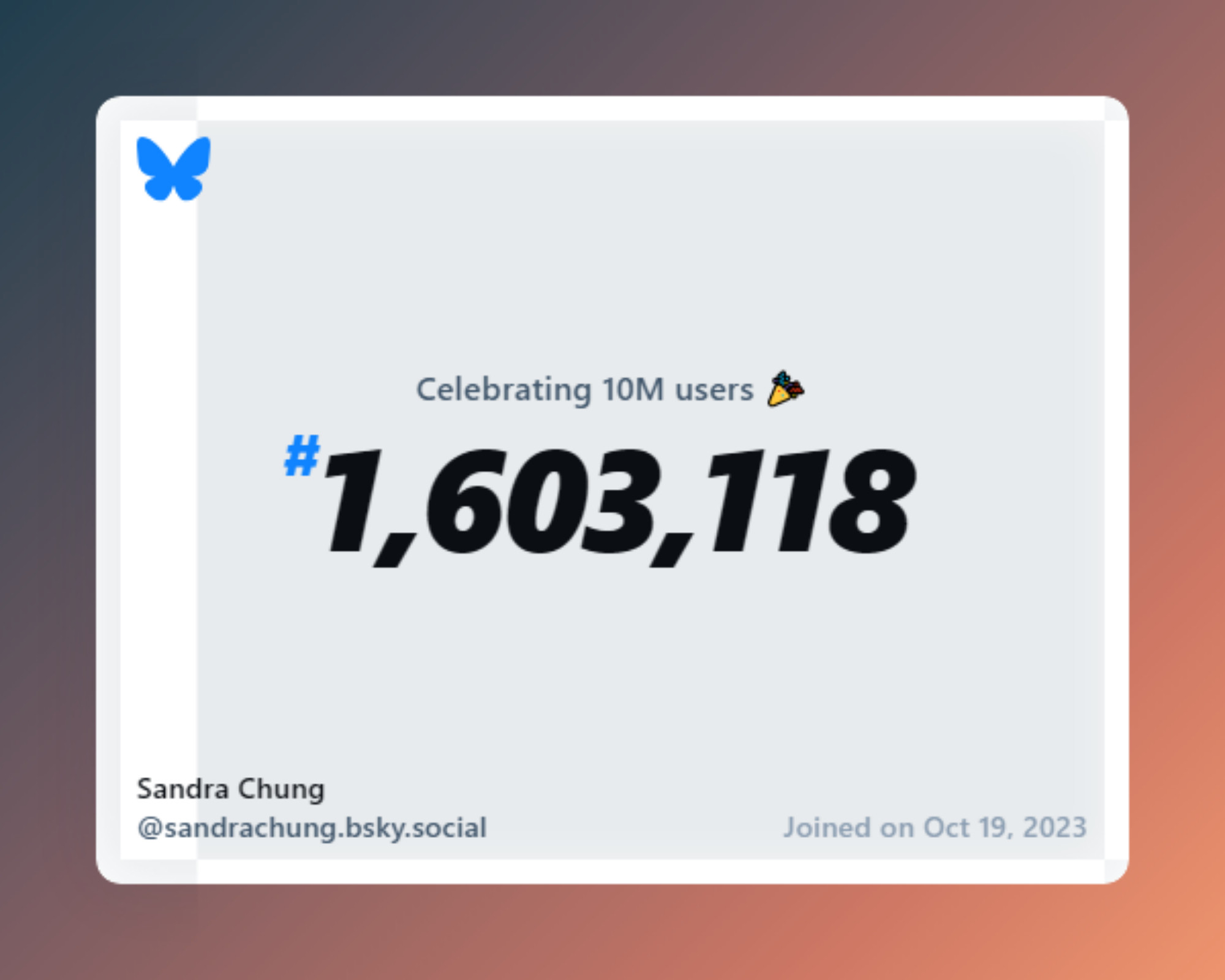 A virtual certificate with text "Celebrating 10M users on Bluesky, #1,603,118, Sandra Chung ‪@sandrachung.bsky.social‬, joined on Oct 19, 2023"