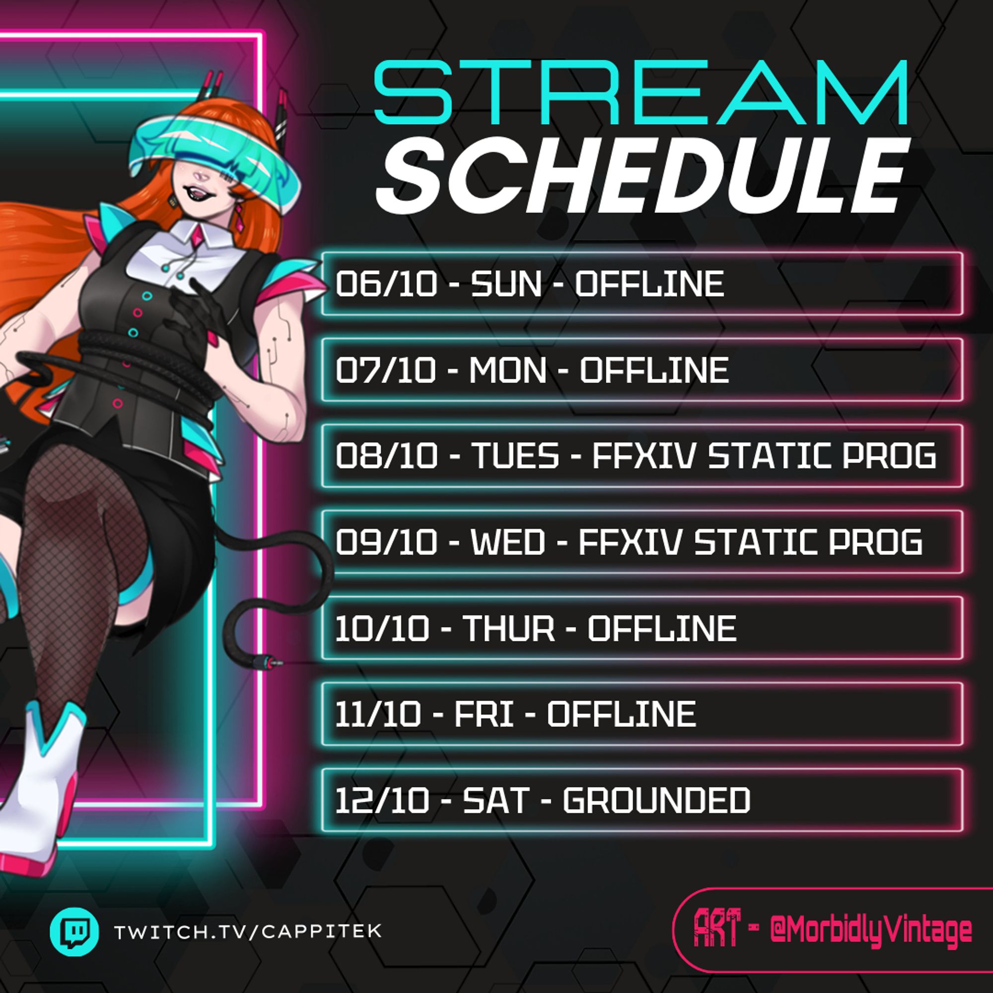 A stream schedule graphic. Cappi is posed adjacent to the text, Tuesday and Wednesday are Final Fantasy 14 static prog nights. Sunday is a Grounded stream. All other days are offline. Featured art is by MorbidlyVintage. Streaming at twitch.tv/CappiTek.