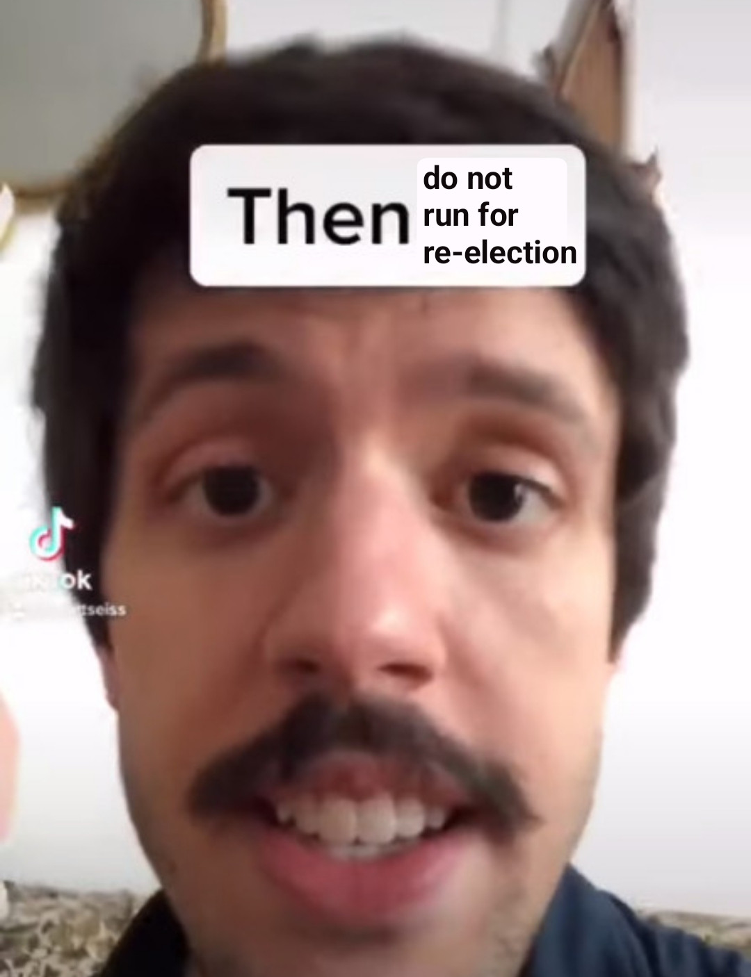 Screen cap from a Scott Seiss tiktok, where he is saying "then die" but over the word die I wrote do not run for re-election.