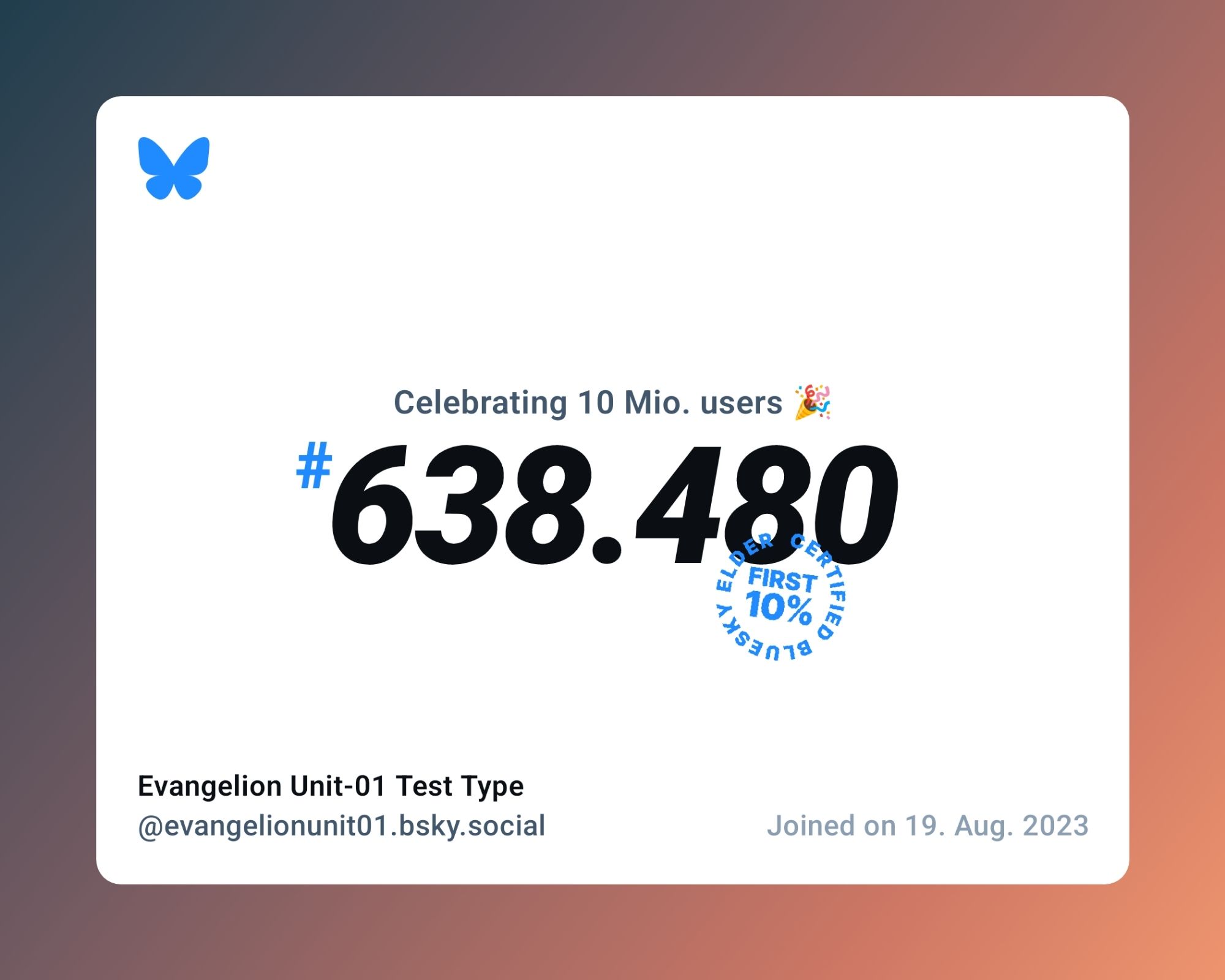 A virtual certificate with text "Celebrating 10M users on Bluesky, #638.480, Evangelion Unit-01 Test Type ‪@evangelionunit01.bsky.social‬, joined on 19. Aug. 2023"