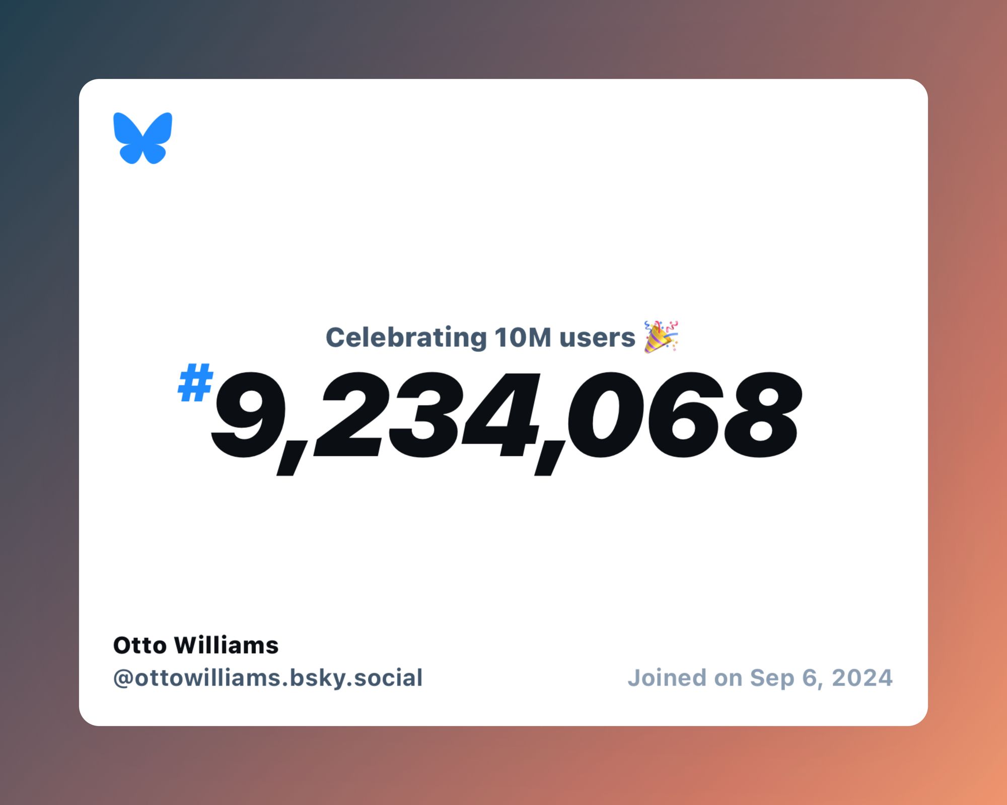 A virtual certificate with text "Celebrating 10M users on Bluesky, #9,234,068, Otto Williams ‪@ottowilliams.bsky.social‬, joined on Sep 6, 2024"