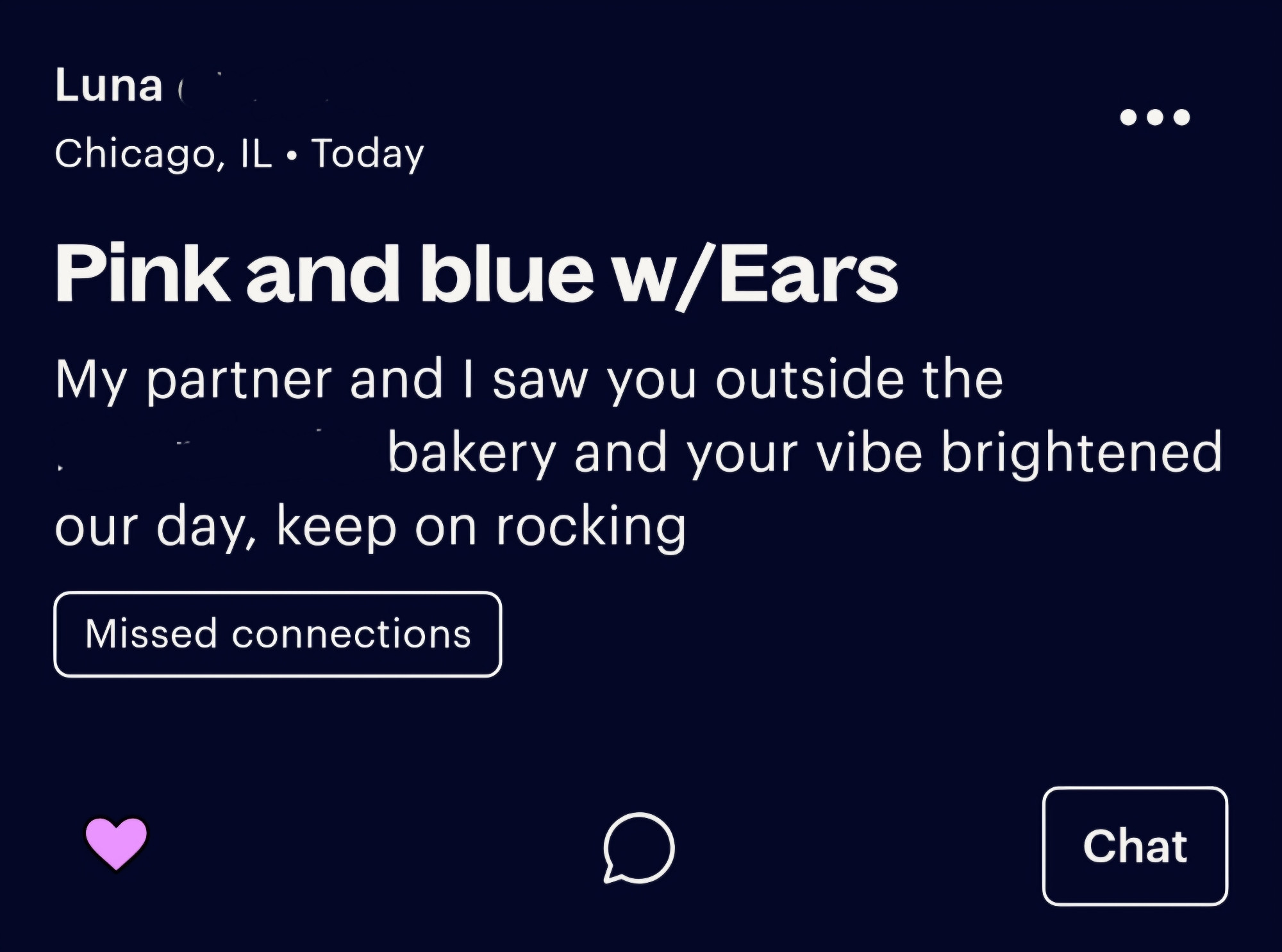 Lex post from a user named Luna in chicago today

Pink and blue w/Ears
My partner and I saw you outside the
bakery and your vibe brightened
our day, keep on rocking