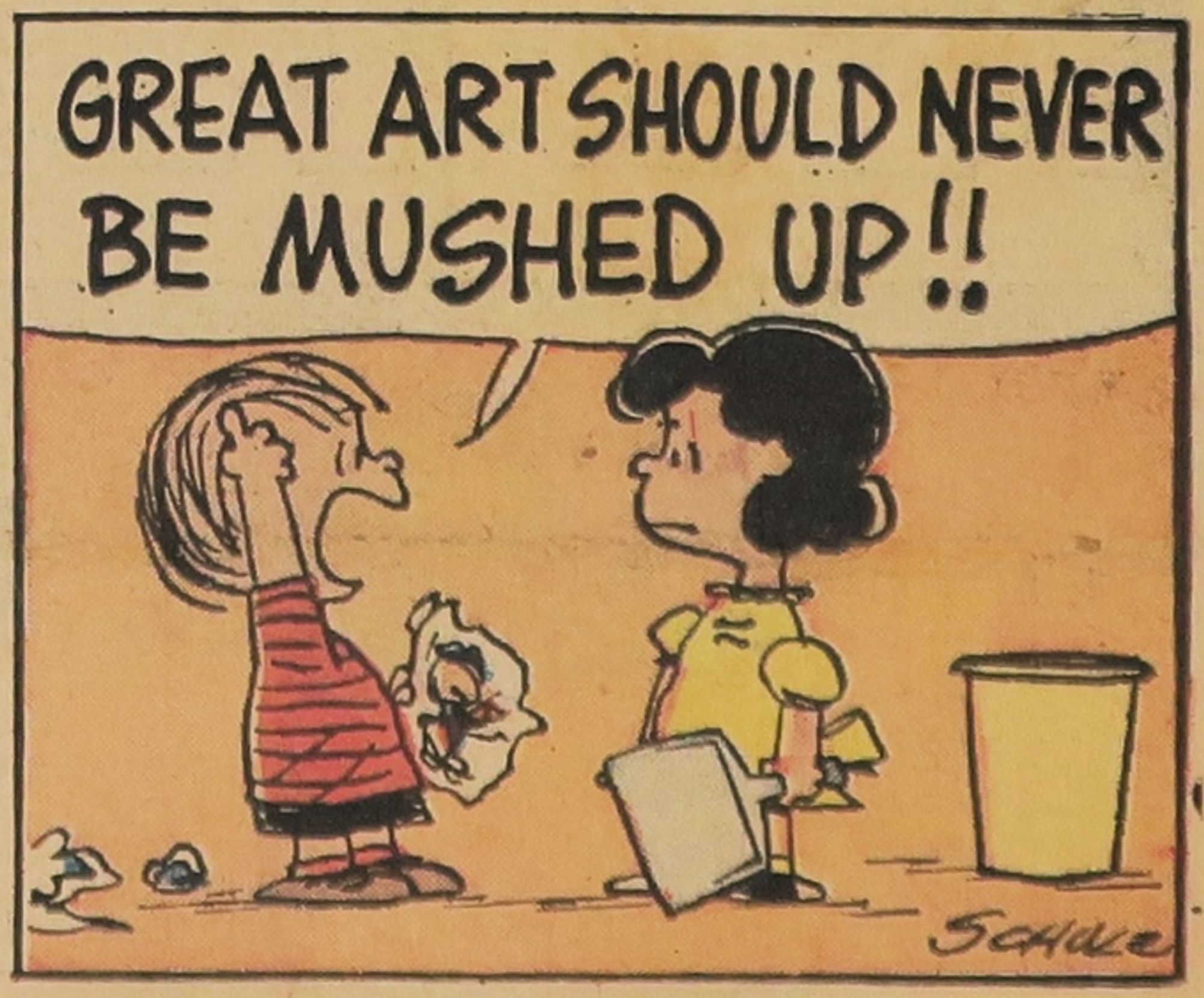 Linus shouts with a wadded-up drawing in his hand at Lucy, who holds a dustpan, "Great art should never be mushed up!!"