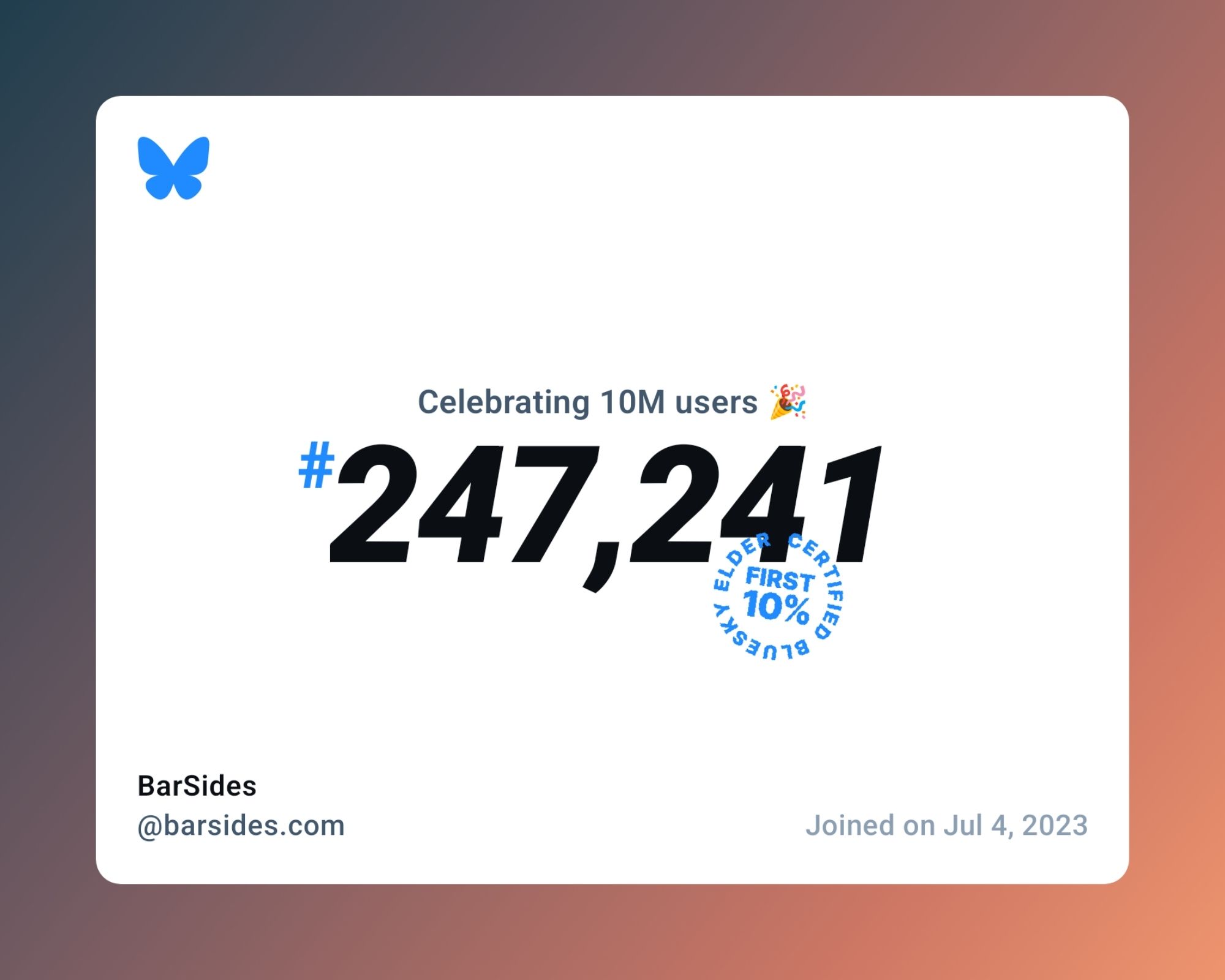 A virtual certificate with text "Celebrating 10M users on Bluesky, #247,241, BarSides ‪@barsides.com‬, joined on Jul 4, 2023"