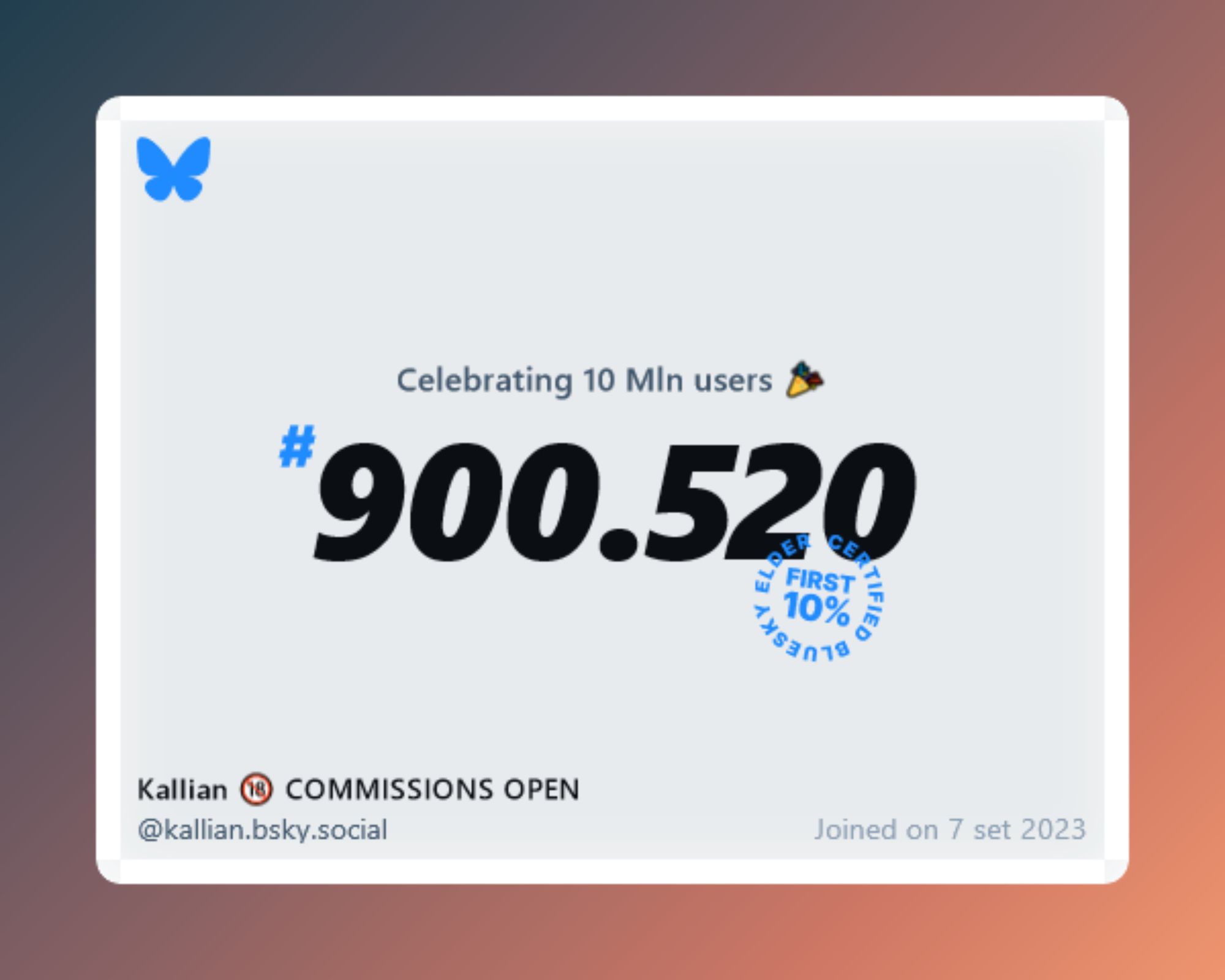 A virtual certificate with text "Celebrating 10M users on Bluesky, #900.520, Kallian 🔞 COMMISSIONS OPEN ‪@kallian.bsky.social‬, joined on 7 set 2023"