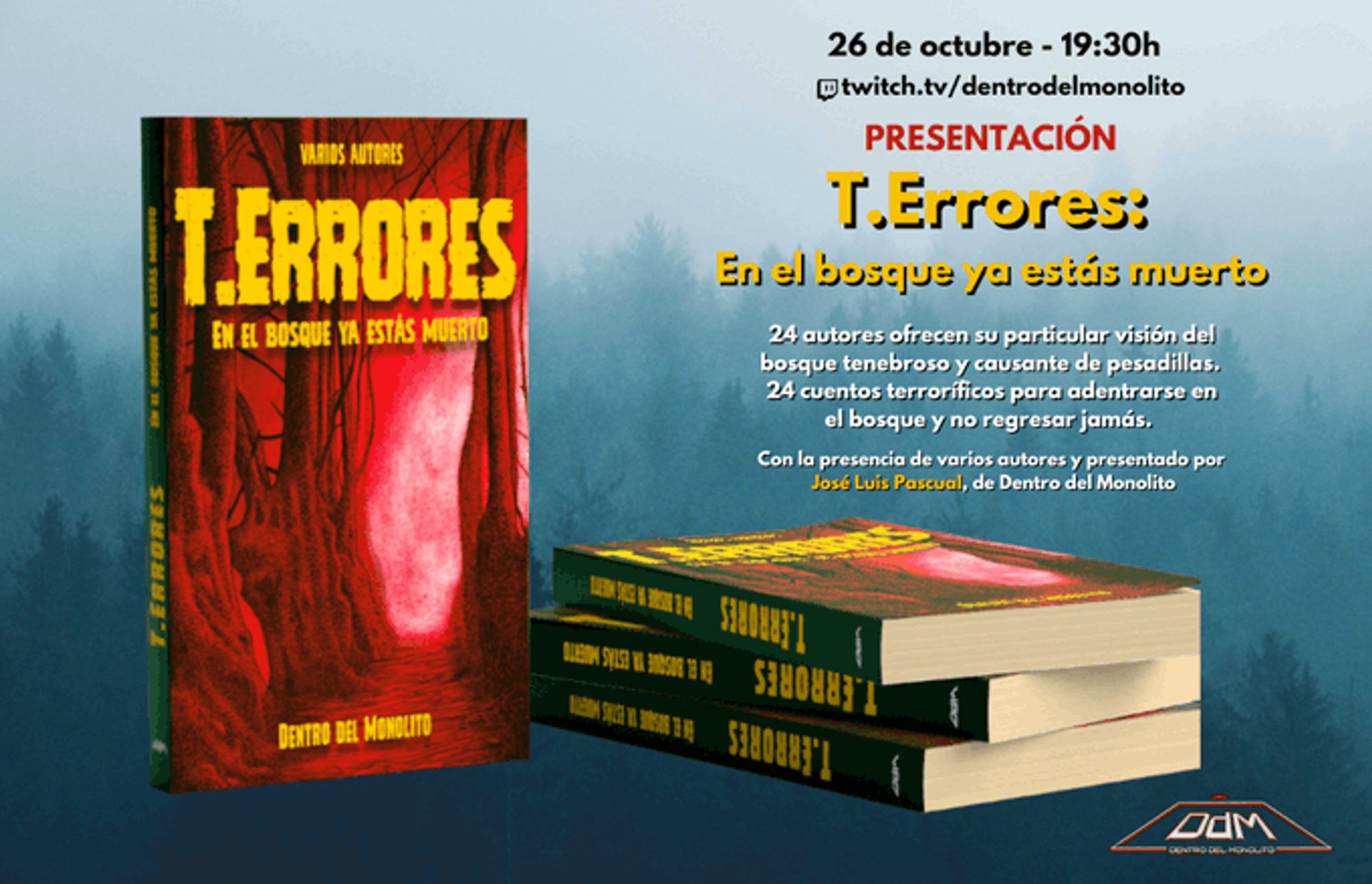 Cartel de la presentación online de "T.Errores: En el bosque ya estás muerto", con la imagen del libro, la fecha (26 de octubre), la hora (19:30h) y la URL (twitch.tv/dentrodelmonolito).