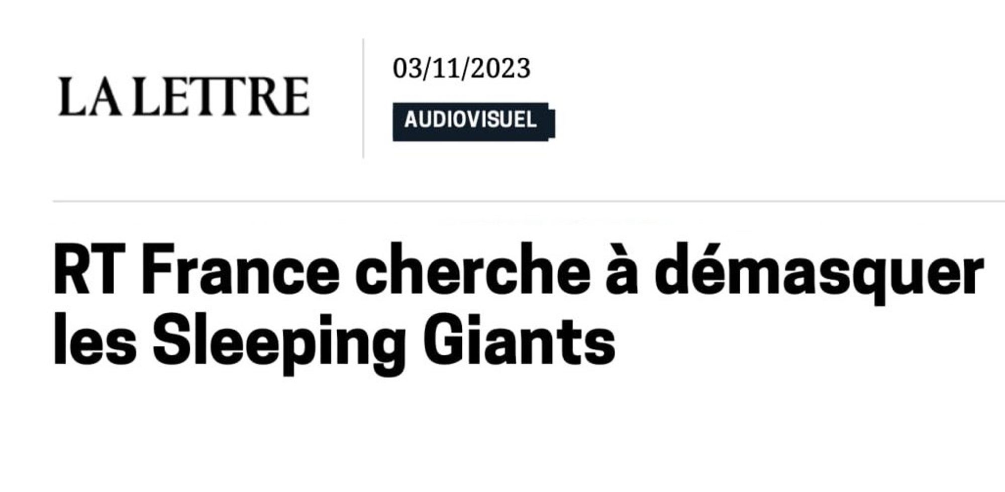 "La Lettre", 03/11/2023, catégorie Audiovisuel
Titre : "RT France cherche à démasquer les Sleeping Giants"