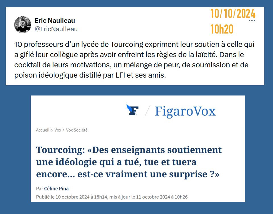 Capture du tweet de Naulleau
https://x.com/EricNaulleau/status/1844291636844691741
et du billet de Pina sur le Figaro vox
https://www.lefigaro.fr/vox/societe/tourcoing-des-enseignants-soutiennent-une-ideologie-qui-a-tue-tue-et-tuera-encore-est-ce-vraiment-une-surprise-20241010