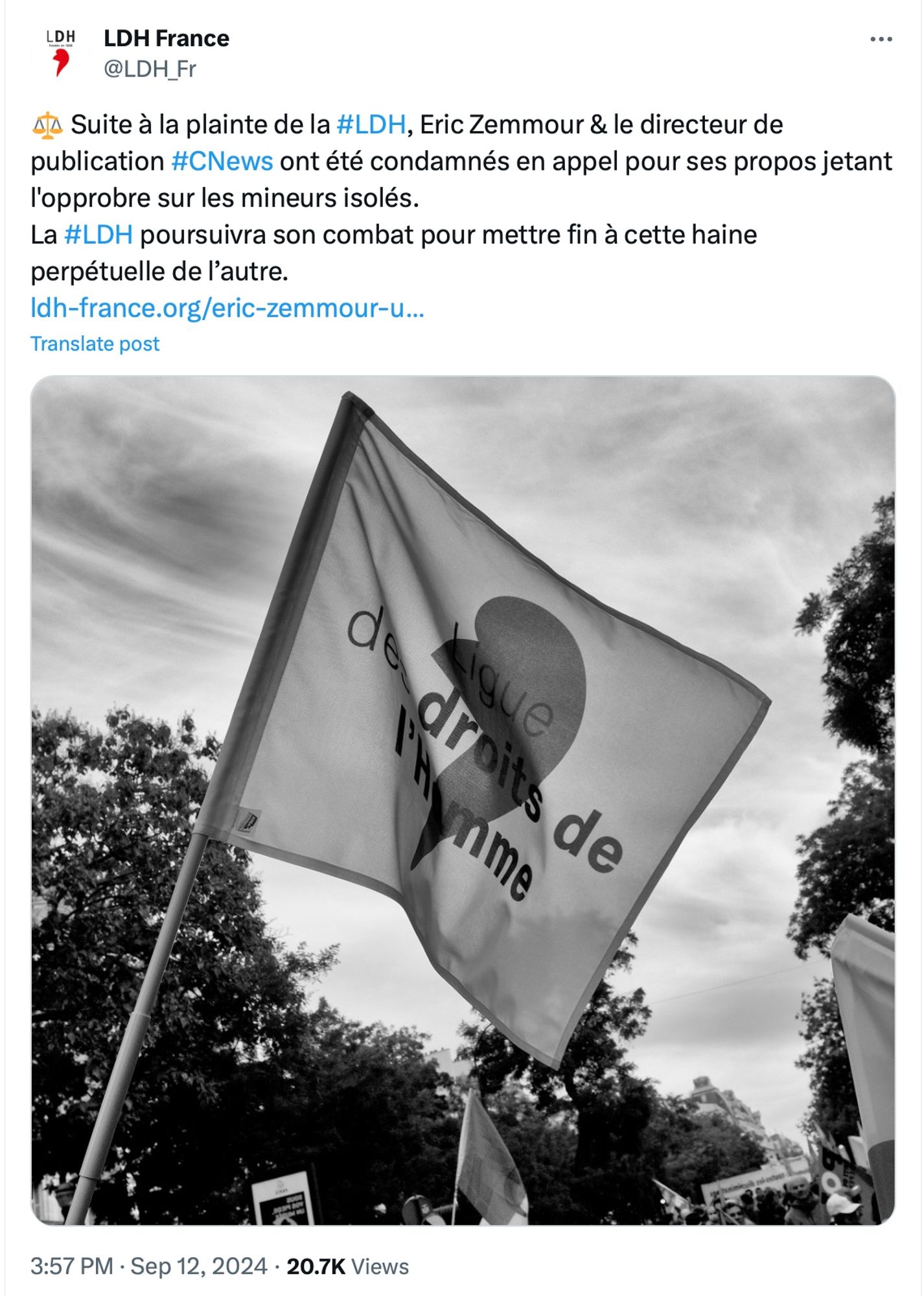 Tweet LDH France
⚖️ Suite à la plainte de la #LDH, Eric Zemmour & le directeur de publication #CNews ont été condamnés en appel pour ses propos jetant l'opprobre sur les mineurs isolés.
La #LDH poursuivra son combat pour mettre fin à cette haine perpétuelle de l’autre.