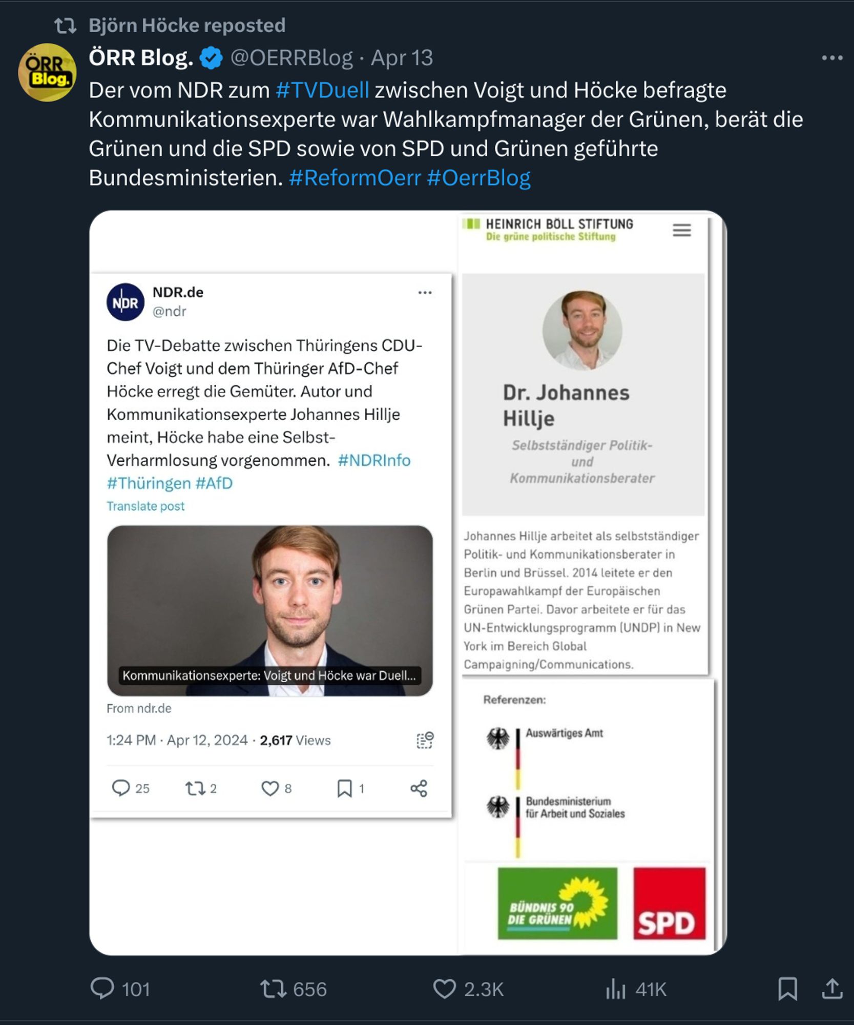 Screenshot X:

Björn Höcke reposted
ÖRR Blog.
@OERRBlog
·
Apr 13
Der vom NDR zum #TVDuell zwischen Voigt und Höcke befragte Kommunikationsexperte war Wahlkampfmanager der Grünen, berät die Grünen und die SPD sowie von SPD und Grünen geführte Bundesministerien. #ReformOerr #OerrBlog