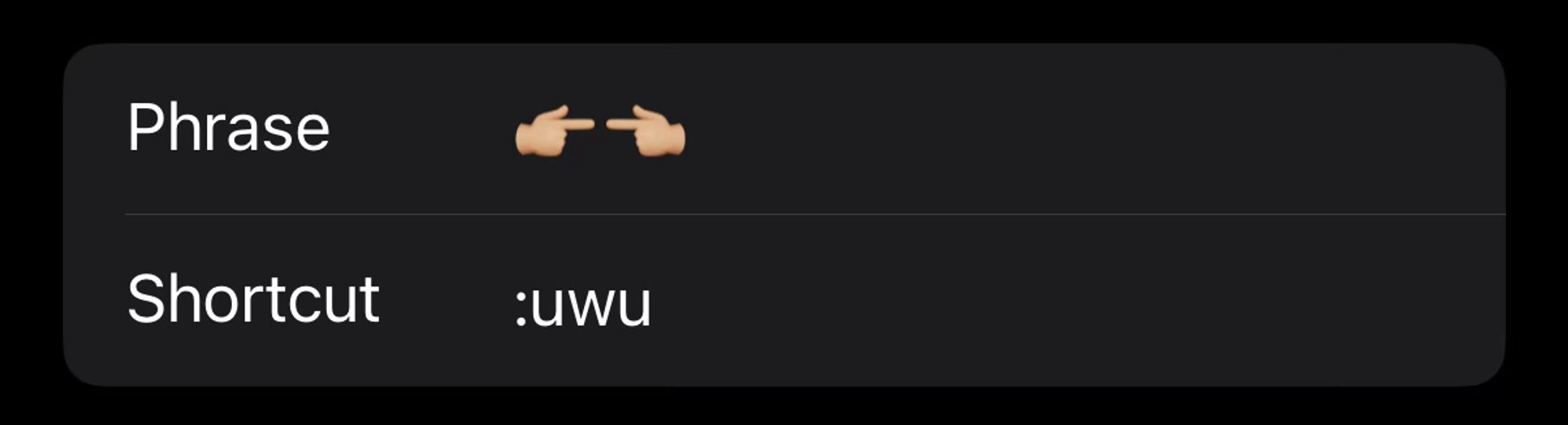 Screenshot of an iOS text replacement: :uwu will be replaced with 👉🏼👈🏼.